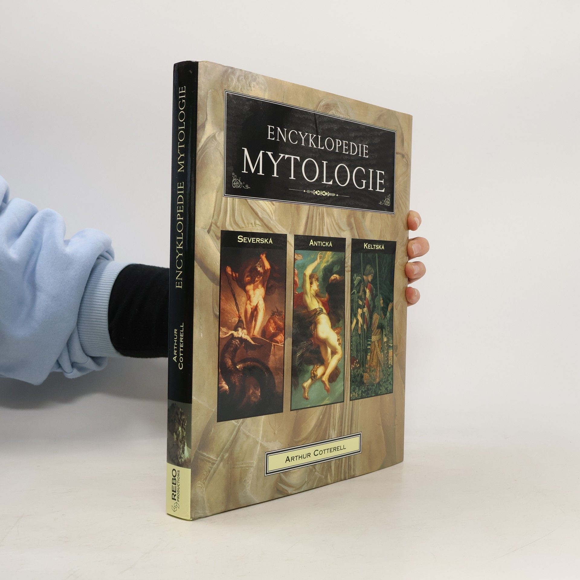 Arthur Cotterell Encyklopedie mytologie. Antická, keltská, severská
