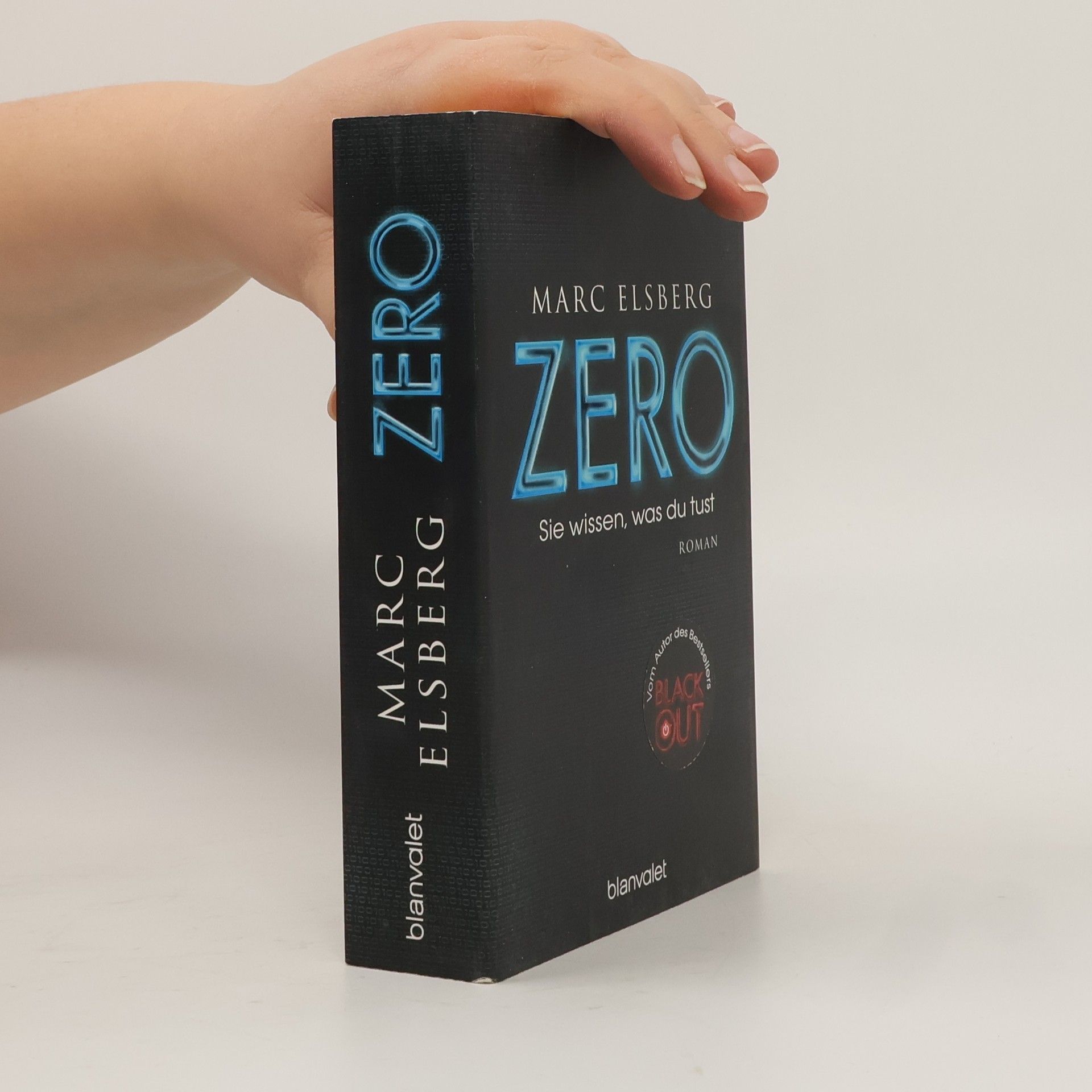 Marc Elsberg Zero. Sie wissen, was du tust