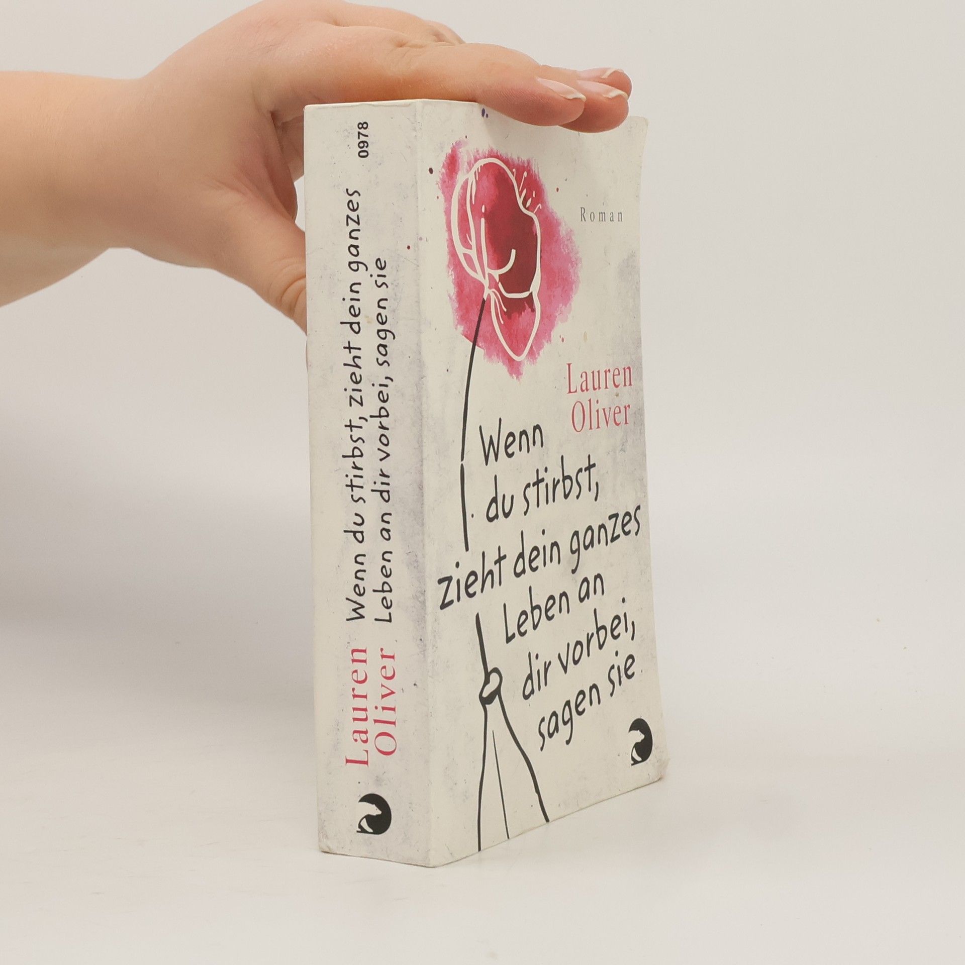 Lauren Oliver Wenn du stirbst, zieht dein ganzes Leben an dir vorbei, sagen sie