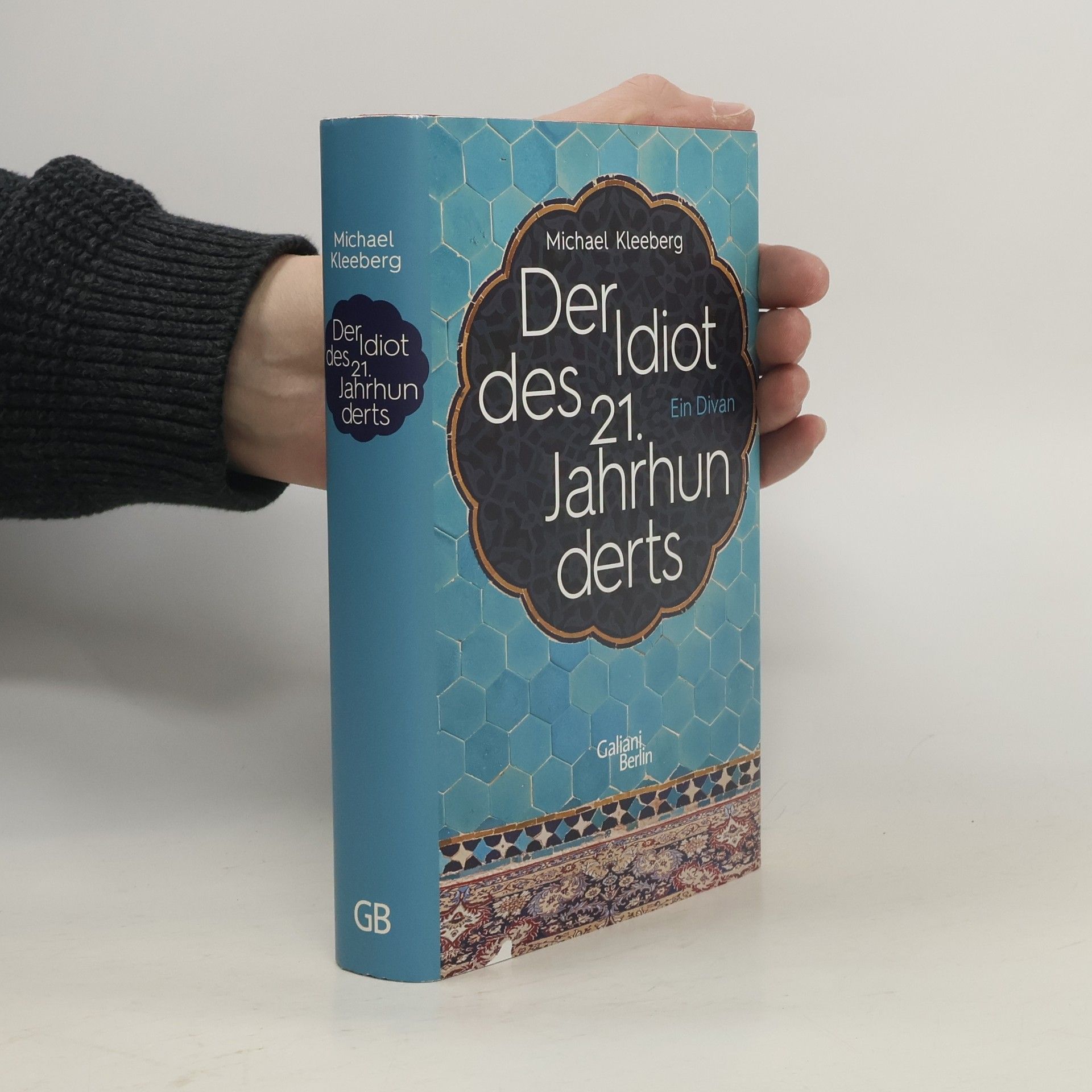 Michael Kleeberg Der Idiot des 21. Jahrhunderts