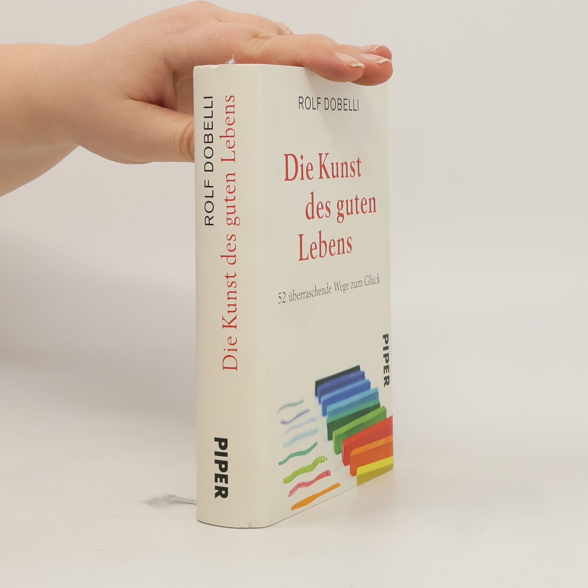 Rolf Dobelli Die Kunst des guten Lebens