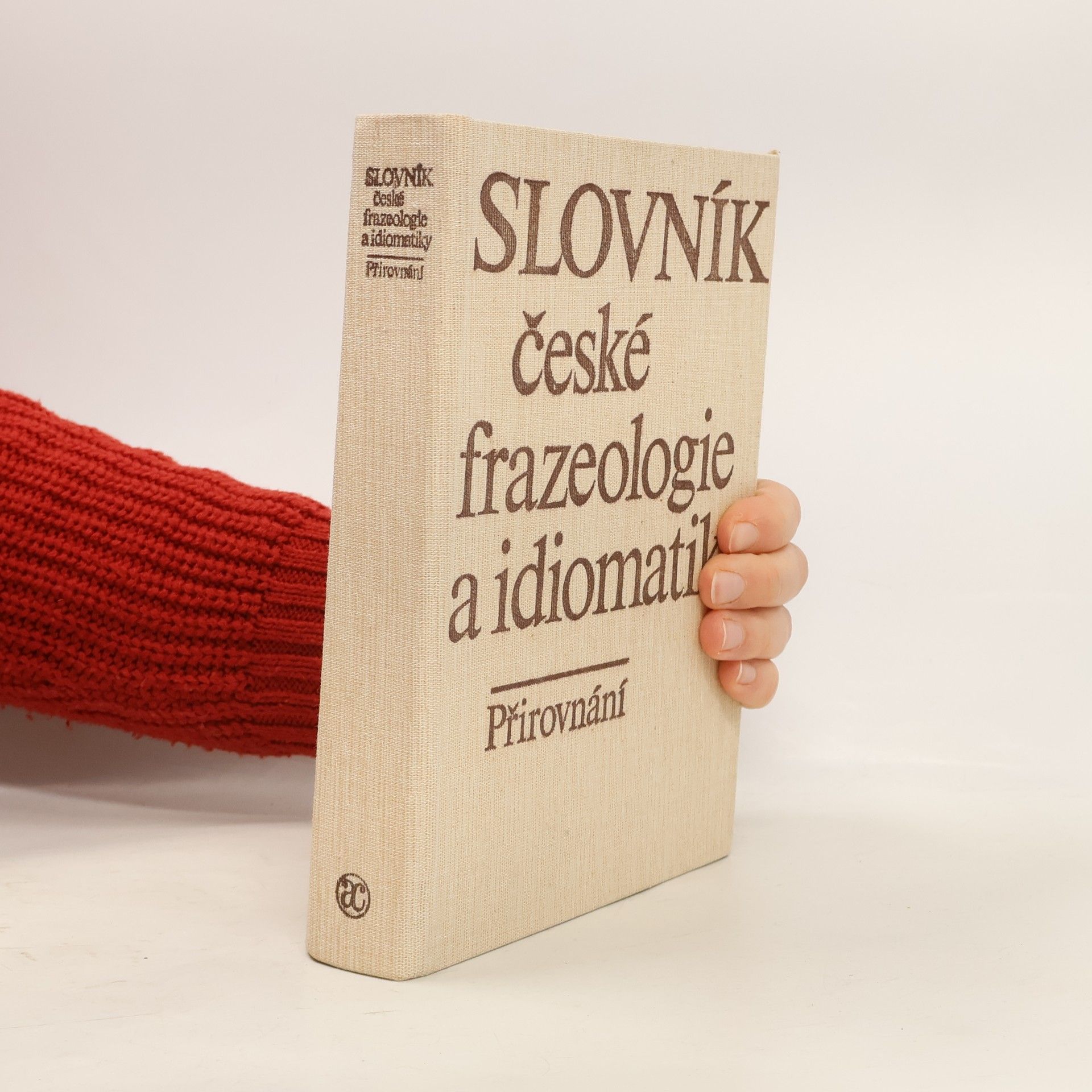 František Čermák Slovník české frazeologie a idiomatiky. Přirovnání