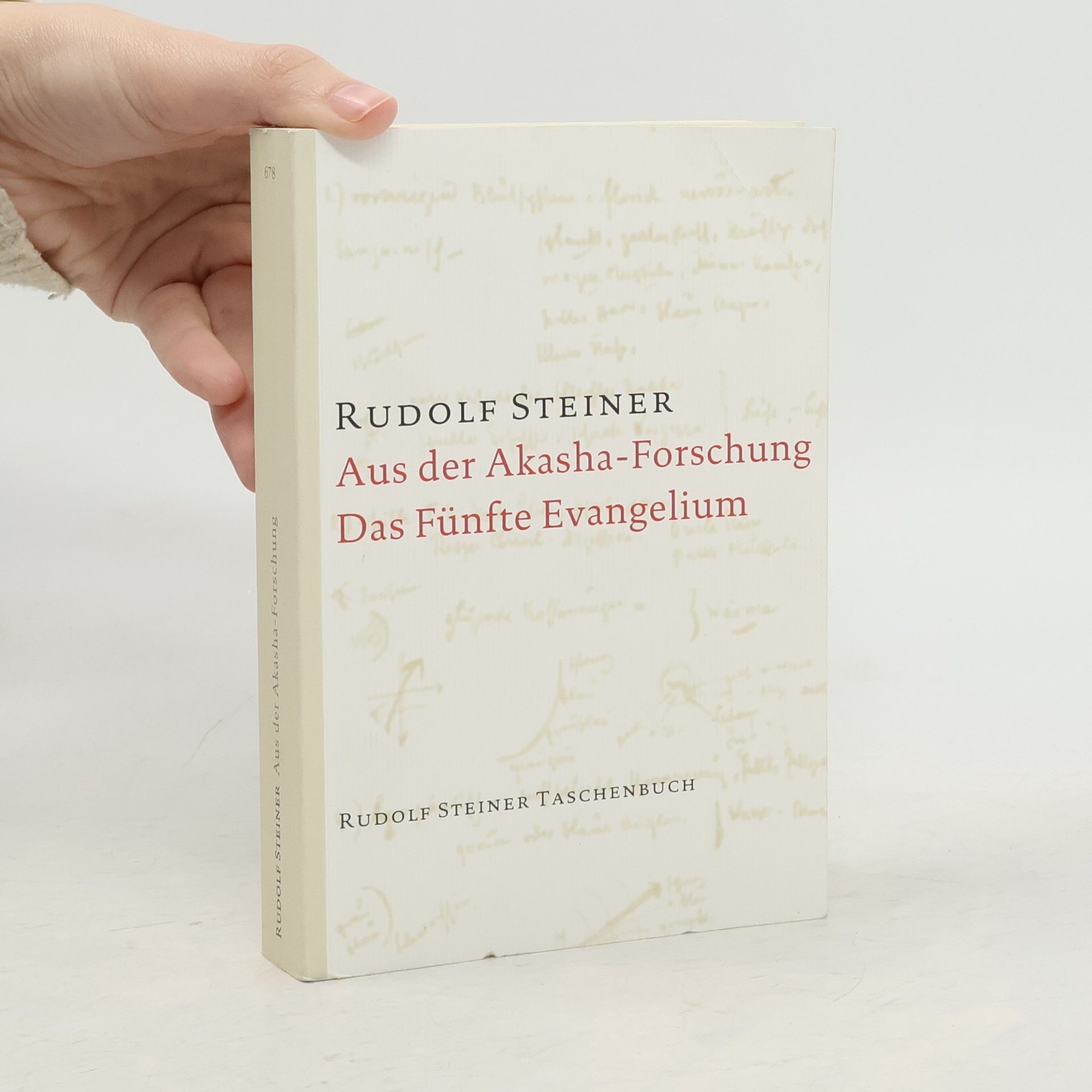 Rudolf Steiner Aus der Akasha-Forschung. Das Fünfte Evangelium.