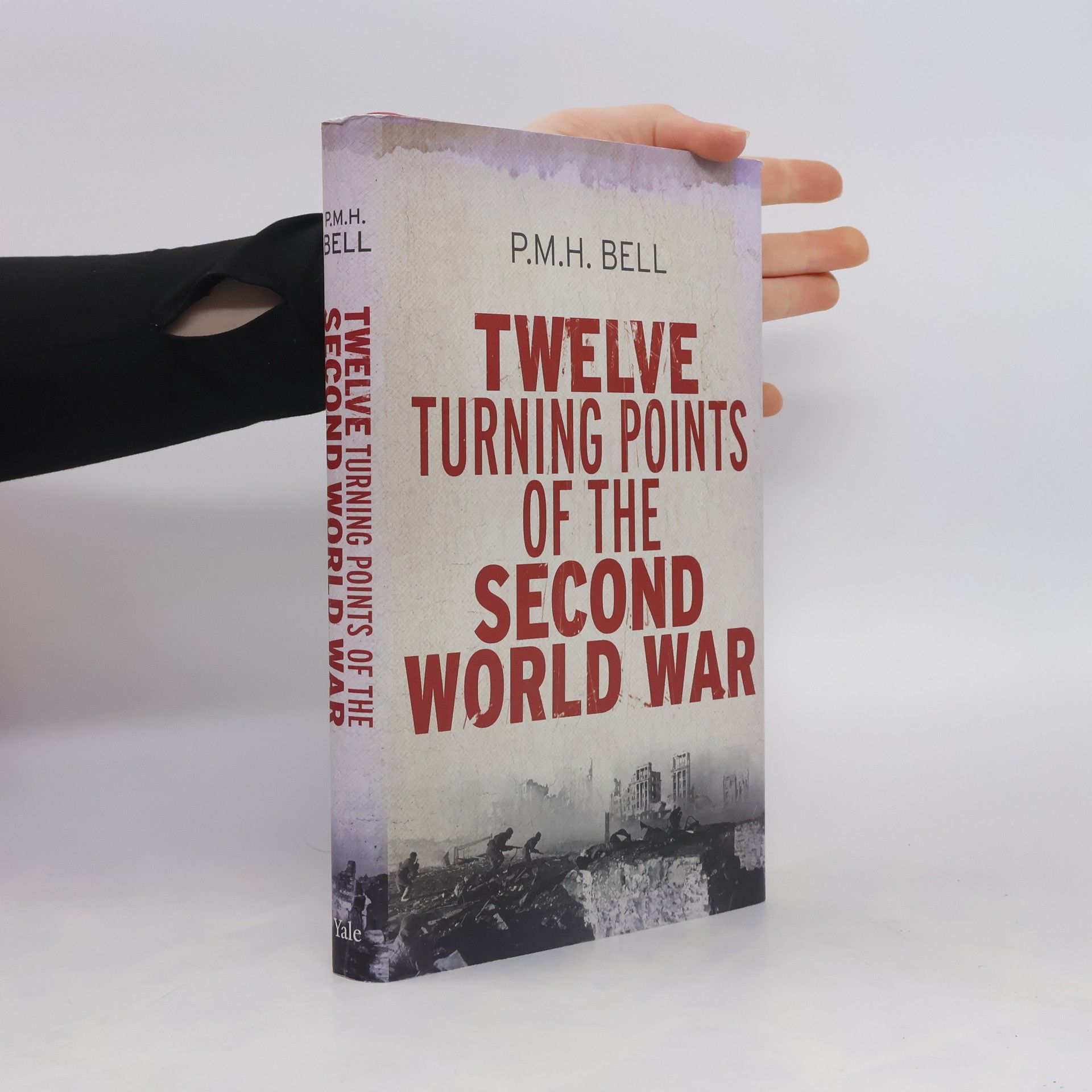 Philip Michael Hett Bell Twelve Turning Points of the Second World War