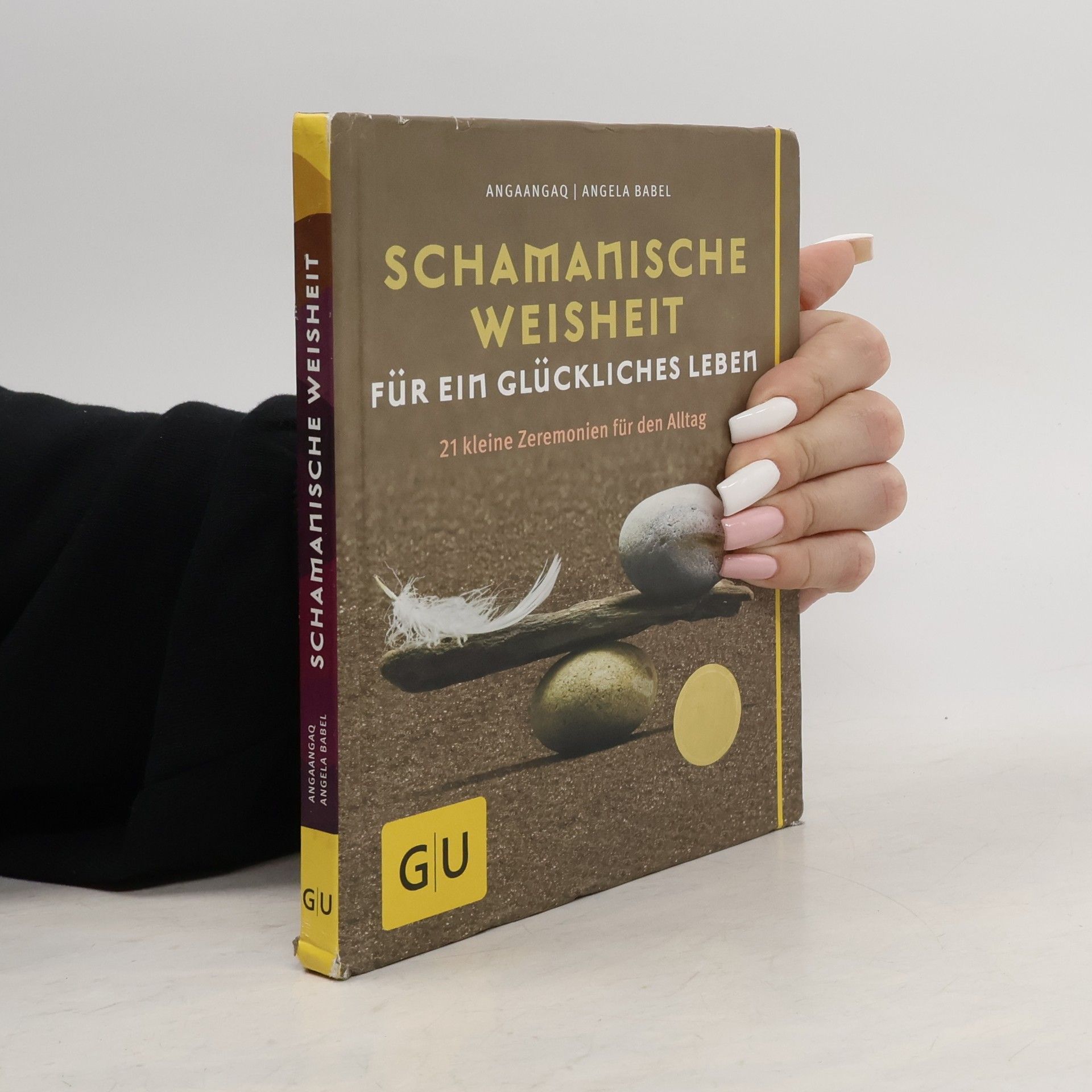 Schamanische Weisheit für ein glückliches Leben