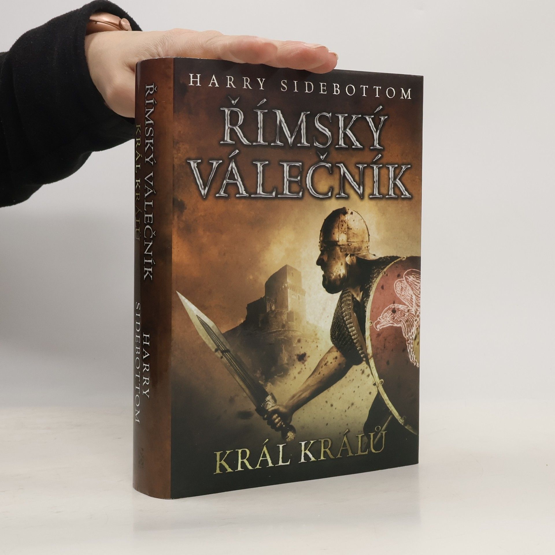 Harry Sidebottom Římský válečník. Král králů