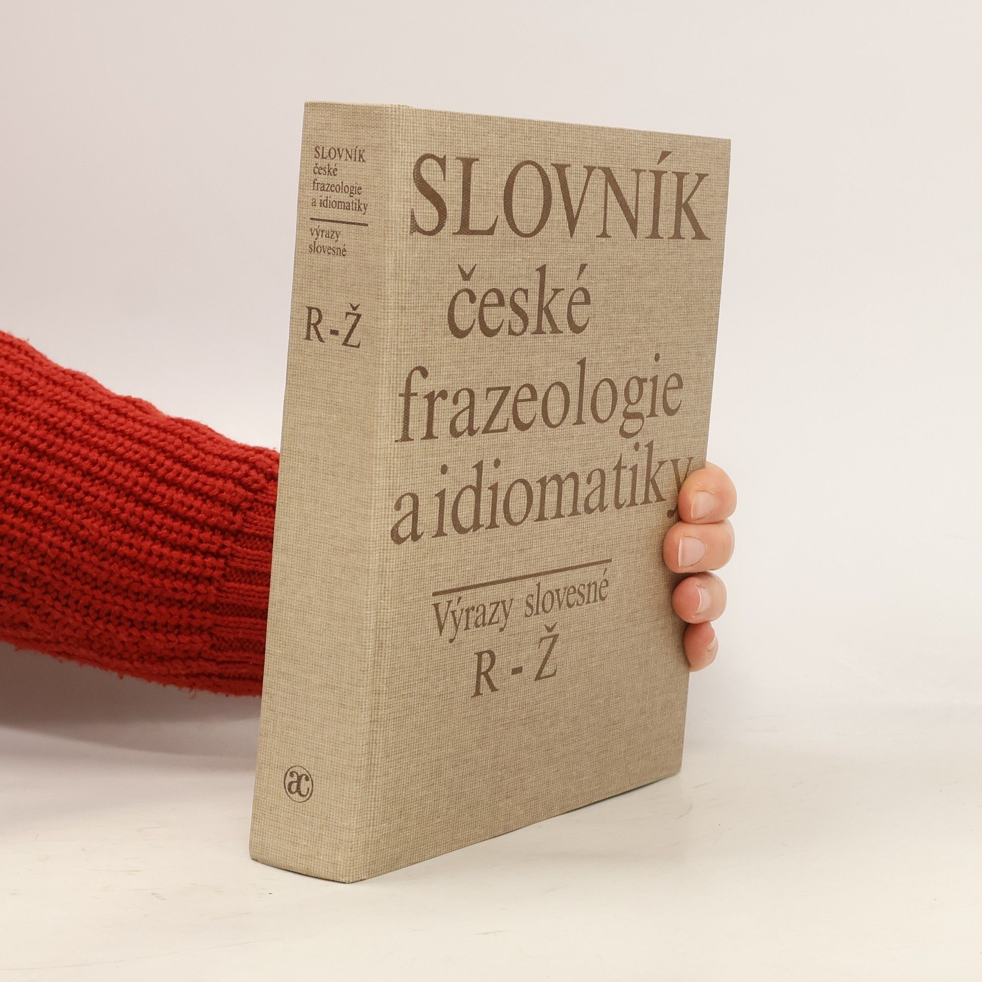 Jiří Hronek Slovník české frazeologie a idiomatiky. Výrazy slovesné. R-Ž