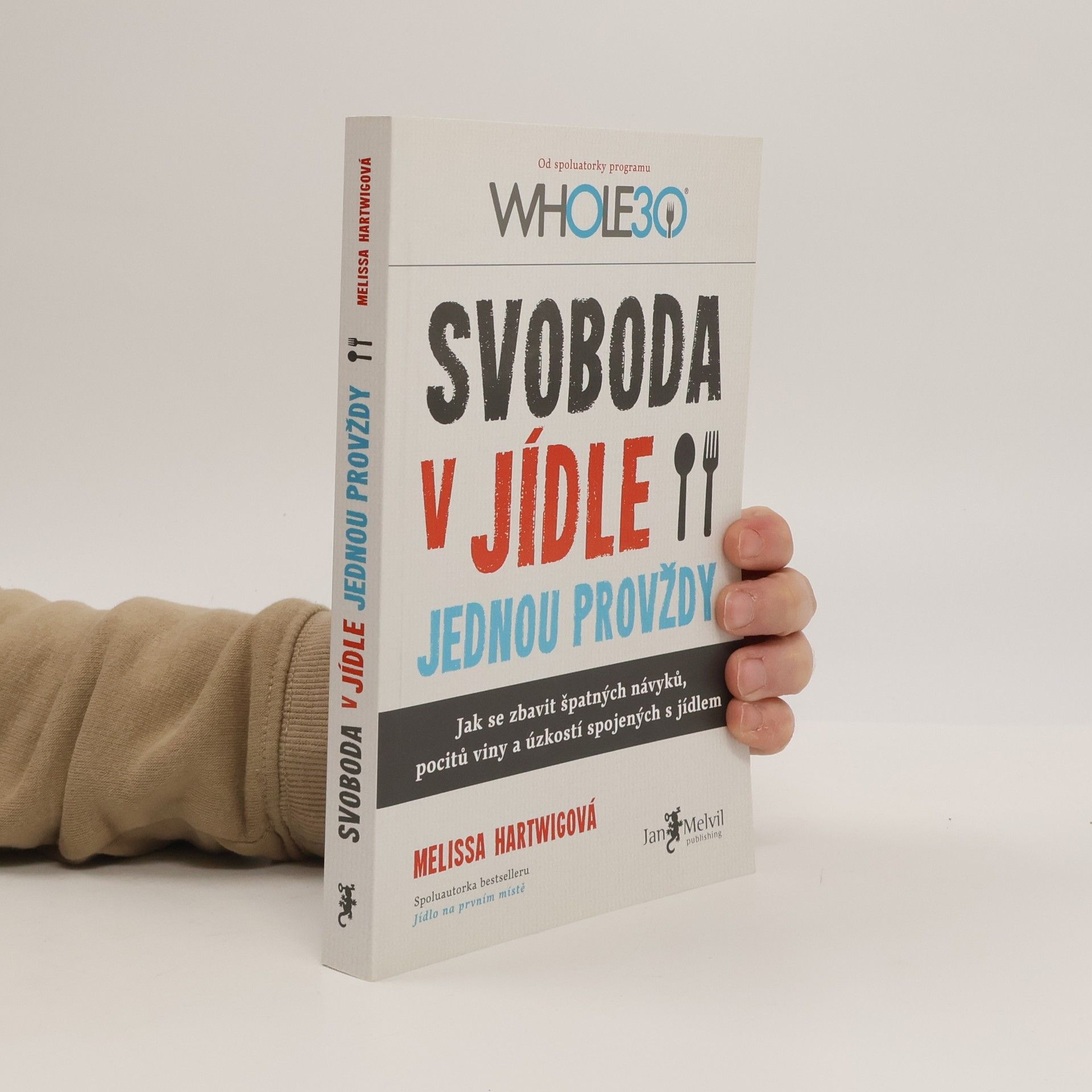 Melissa Hartwig Svoboda v jídle jednou provždy