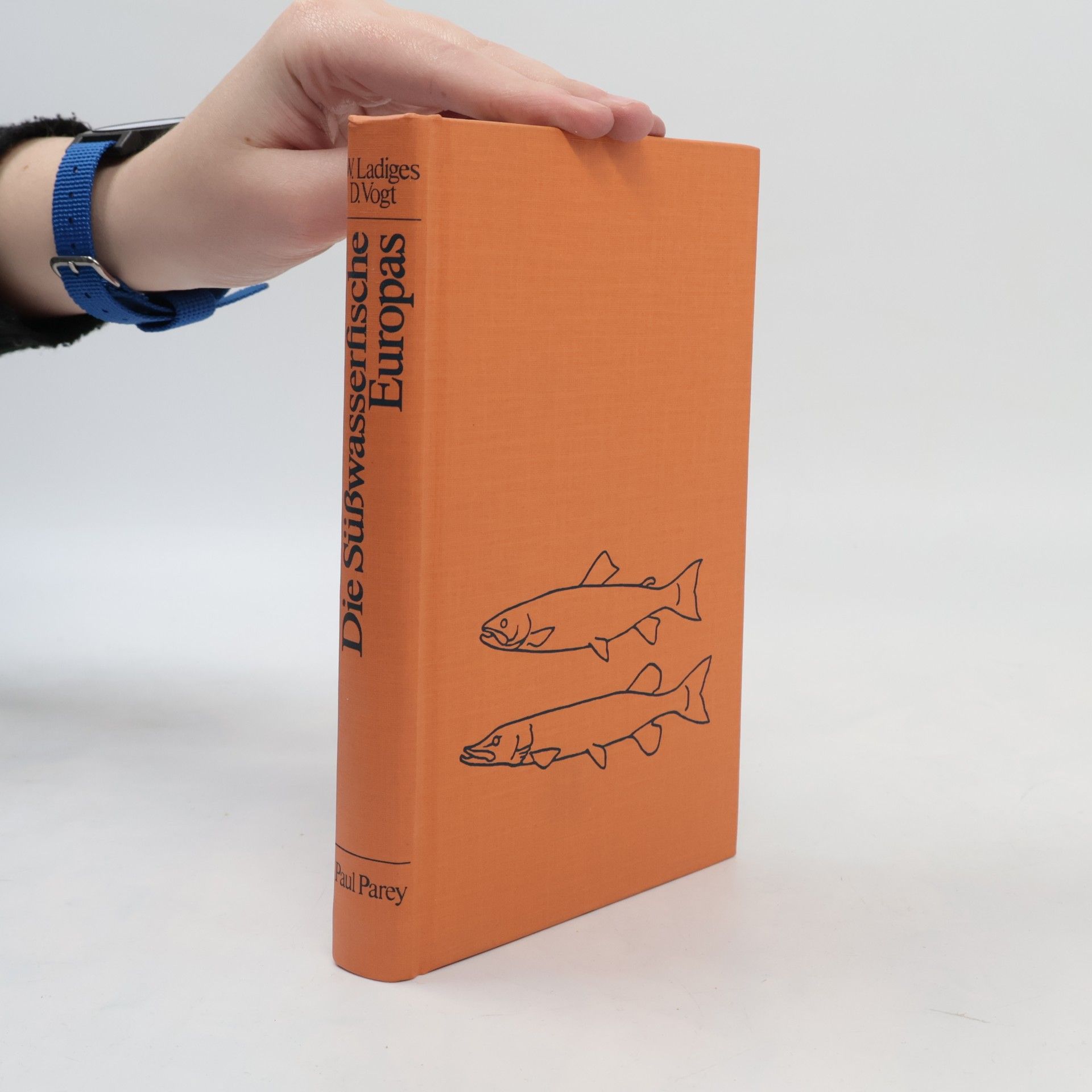 Werner Ladiges Die Süsswasserfische Europas bis zum Ural und Kaspischen Meer