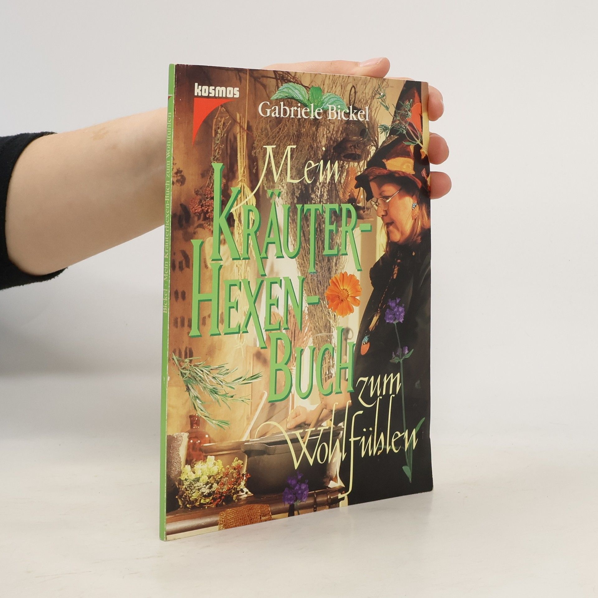 Gabriela Bickel Mein Kräuterexen buch zum Wohlfühlen