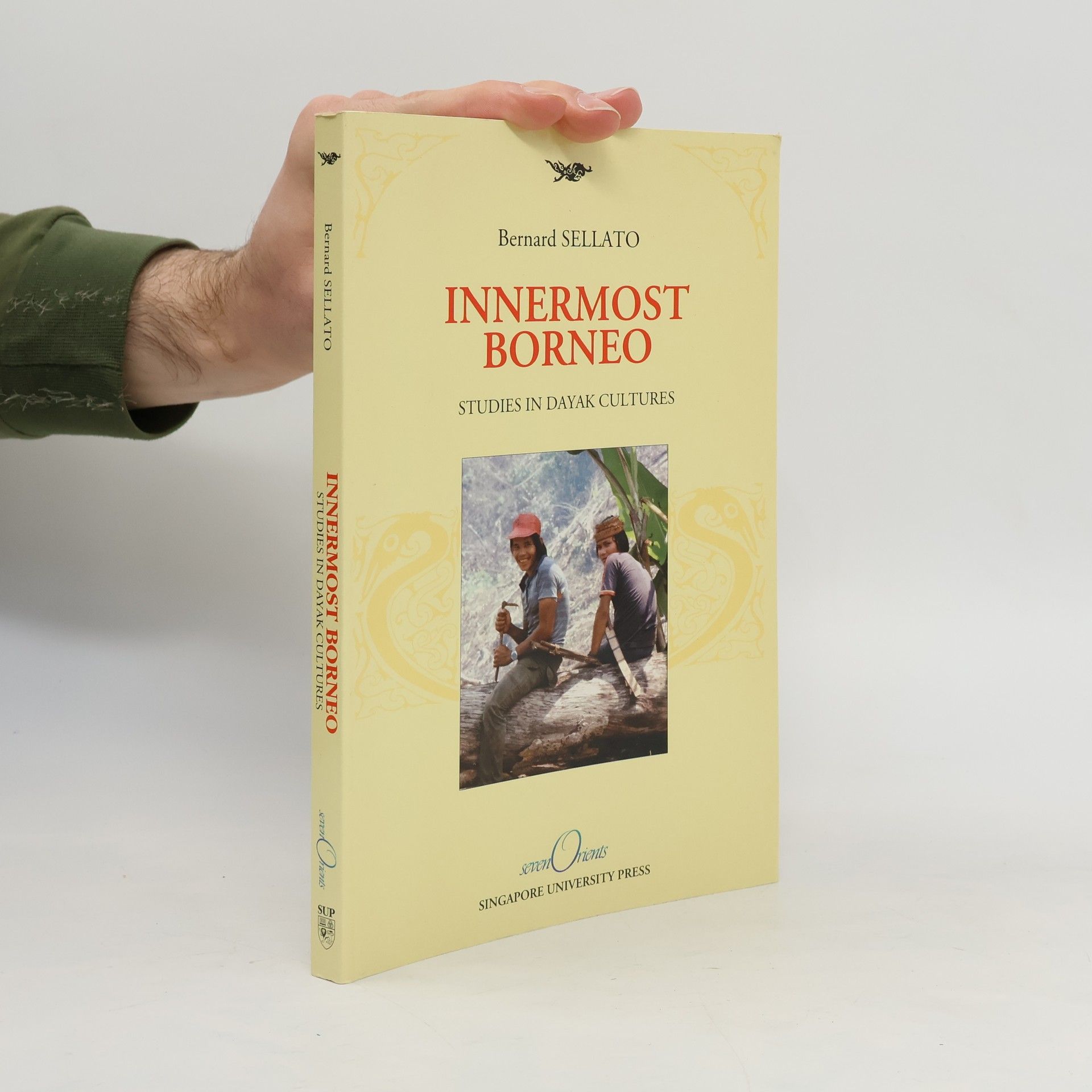 Bernard Sellato Innermost Borneo