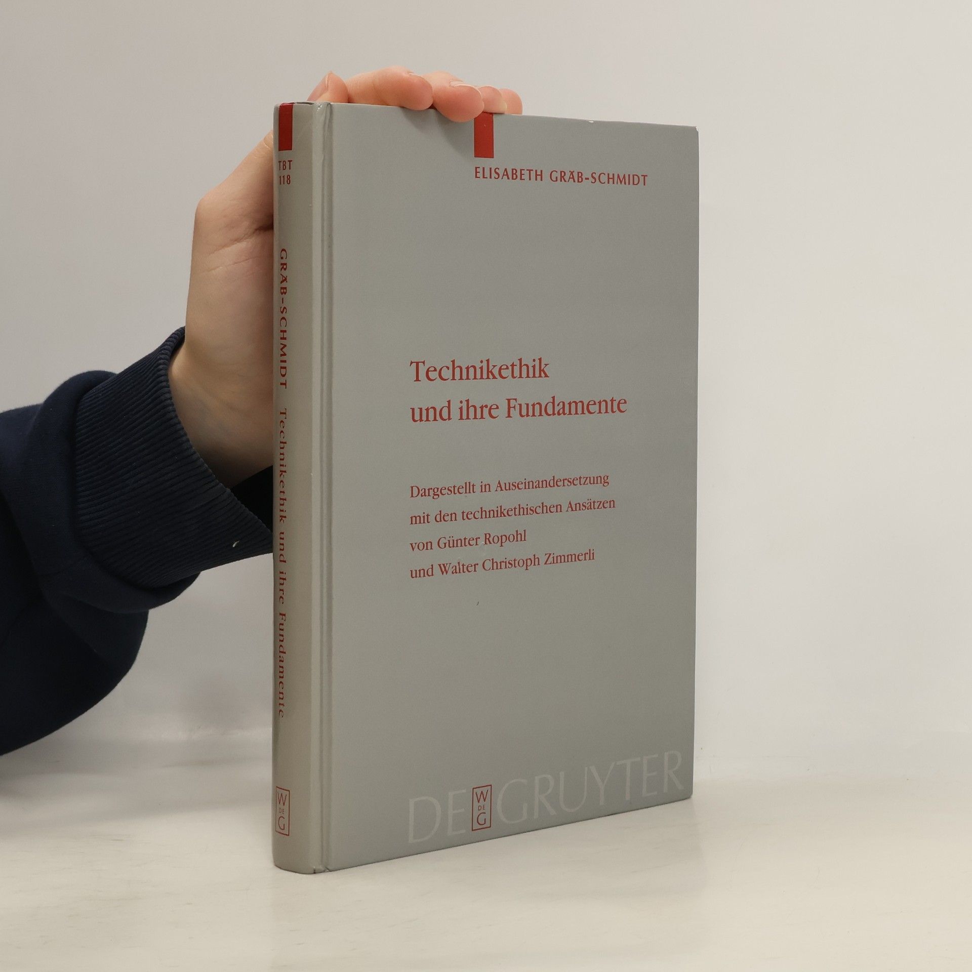 Elisabeth Gräb-Schmidt Theologische Bibliothek Töpelmann - 118: Technikethik und ihre Fundamente