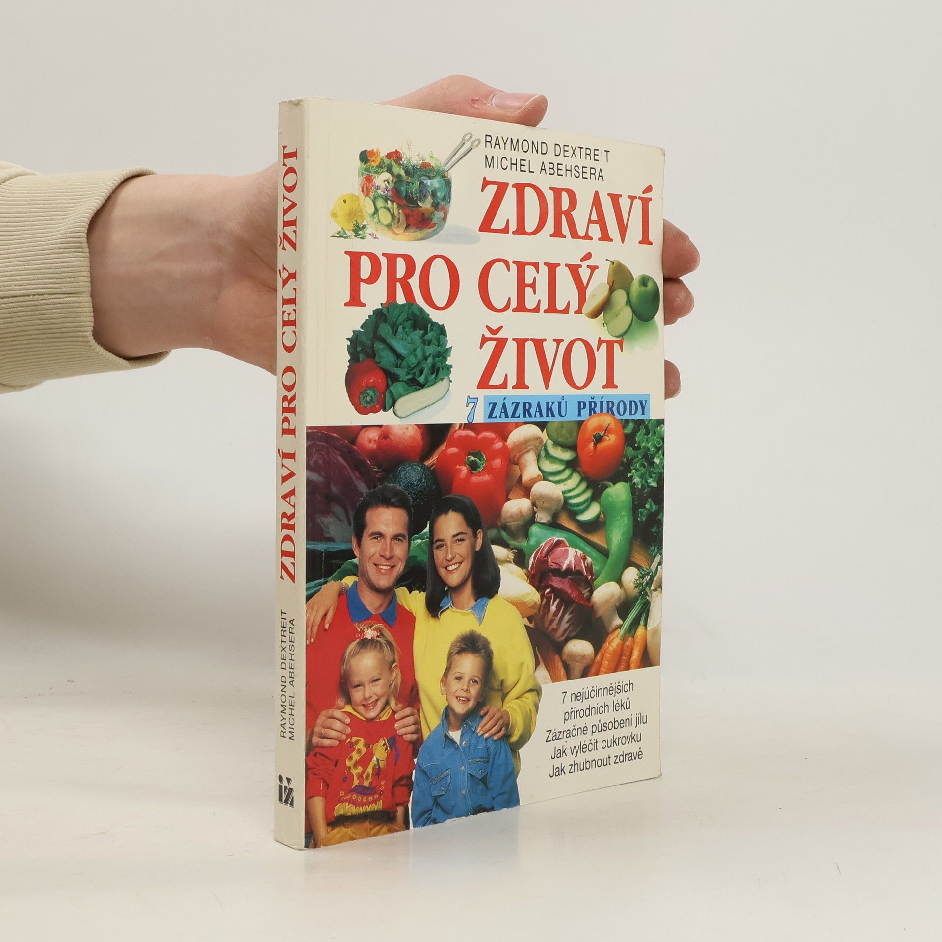 R. Dextreit Zdraví pro celý život. 7 zázraků přírody