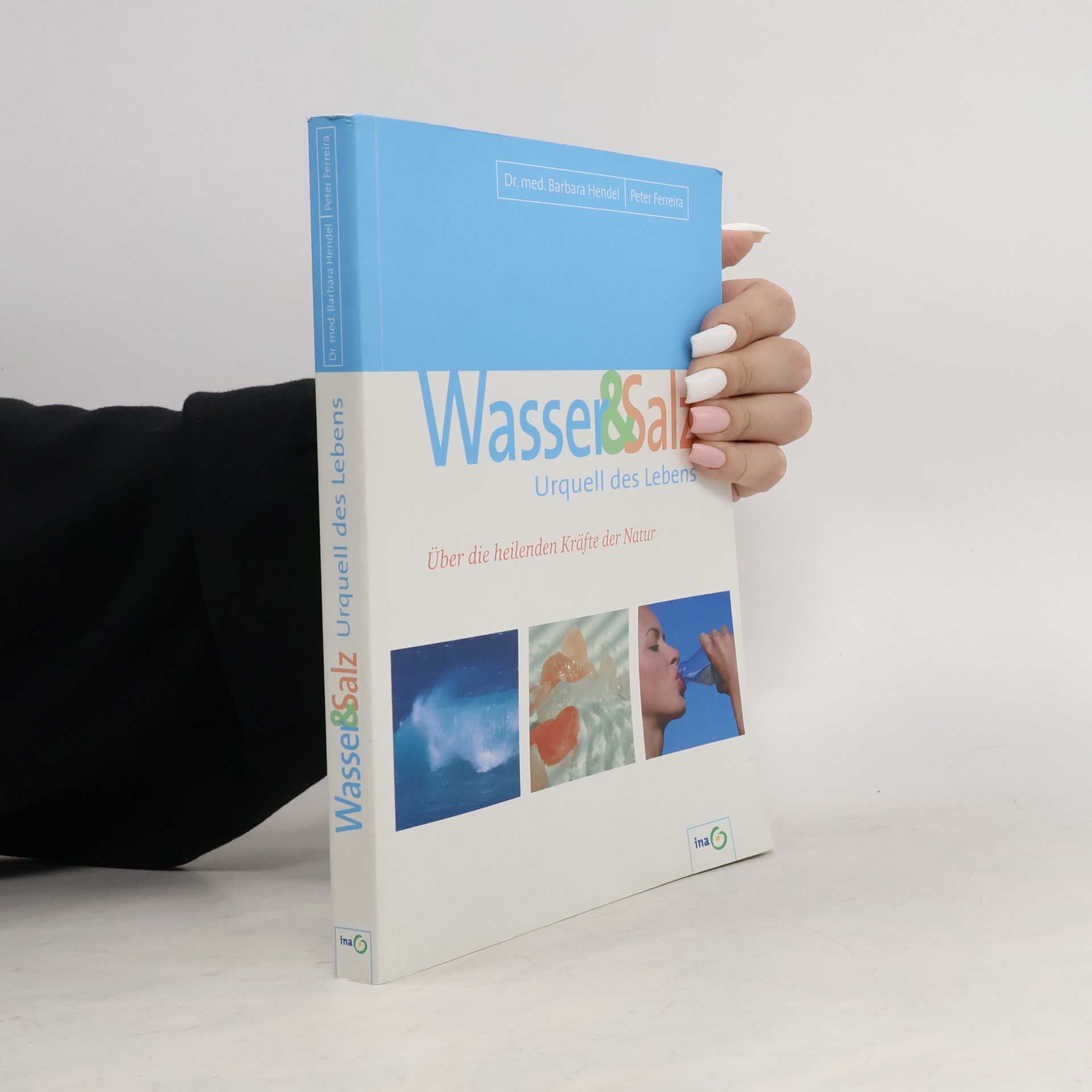 Dr. med. Barbara Hendel Wasser & Salz Urquell des Lebens