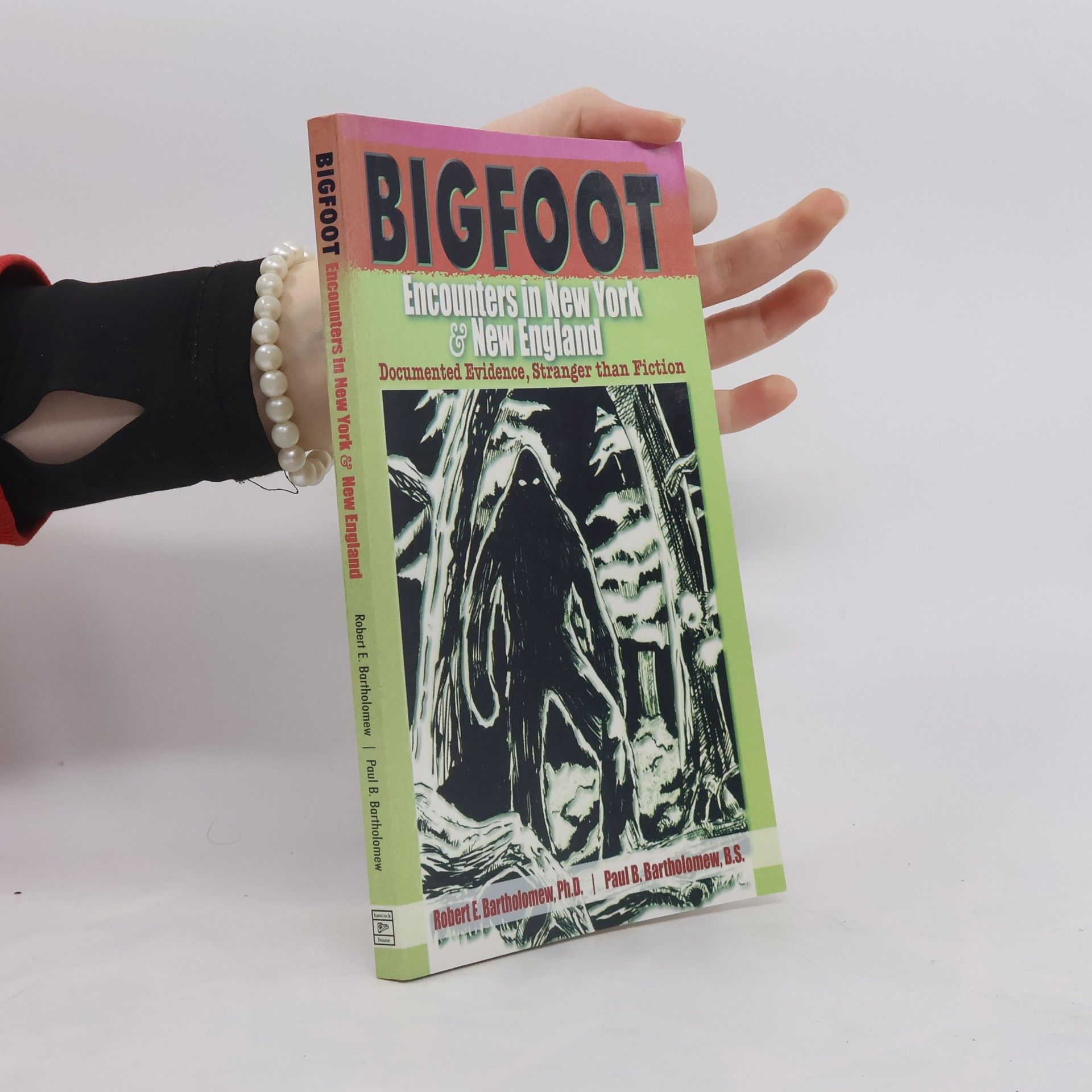 Robert E Bartholomew Bigfoot Encounters in New York & New England