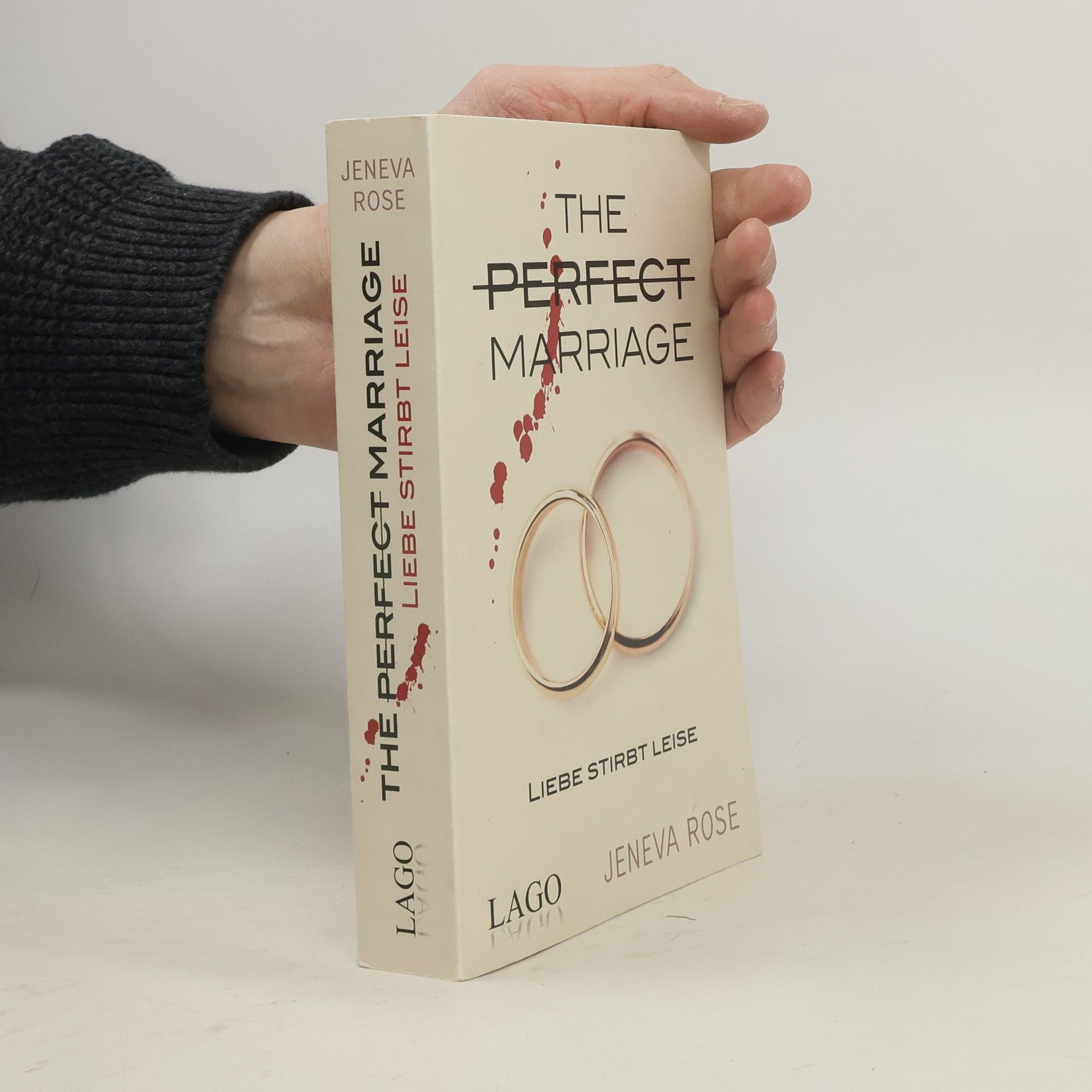 Jeneva Rose Liebe stirbt leise. The Perfect Marriage. Der Mega-Bestseller mit über 2 Mio. verkauften Exemplaren endlich auf Deutsch