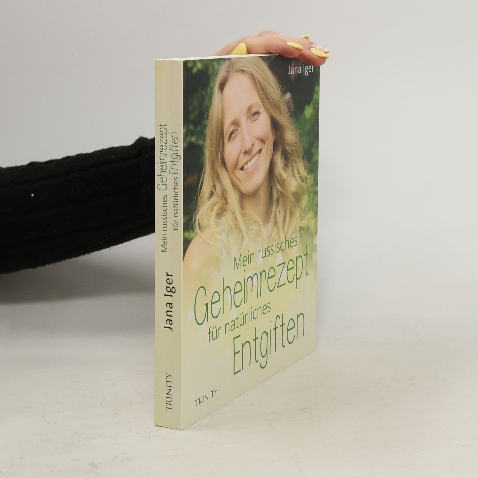 Jana Iger Mein russisches Geheimrezept für natürliches Entgiften