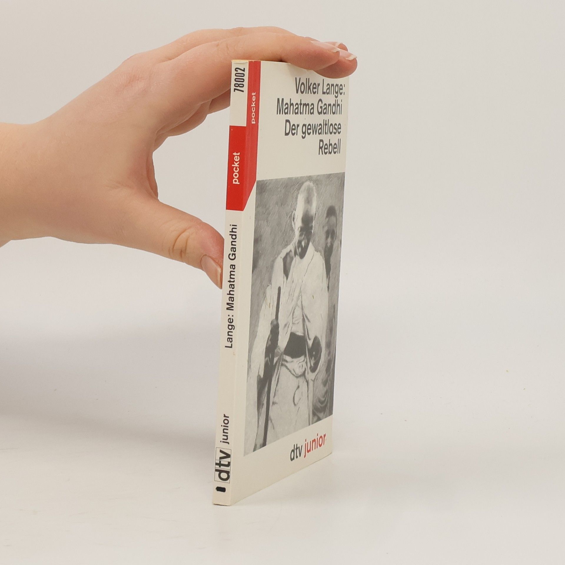 Volker Lange Mahatma Gandhi, der gewaltlose Rebell