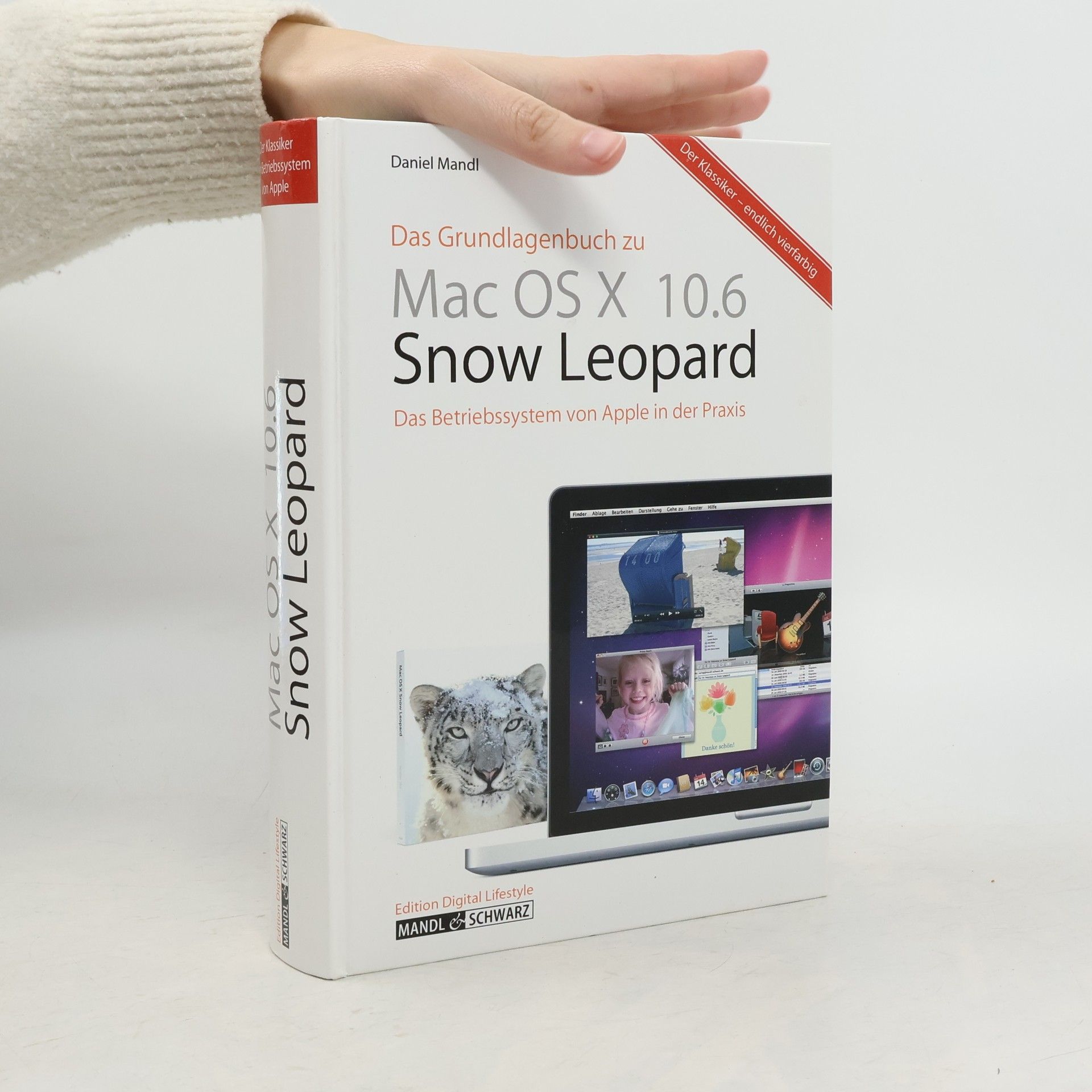 Daniel Mandl Edition Digital Lifestyle: Das Grundlagenbuch zu Mac OS X 10.6 Snow Leopard