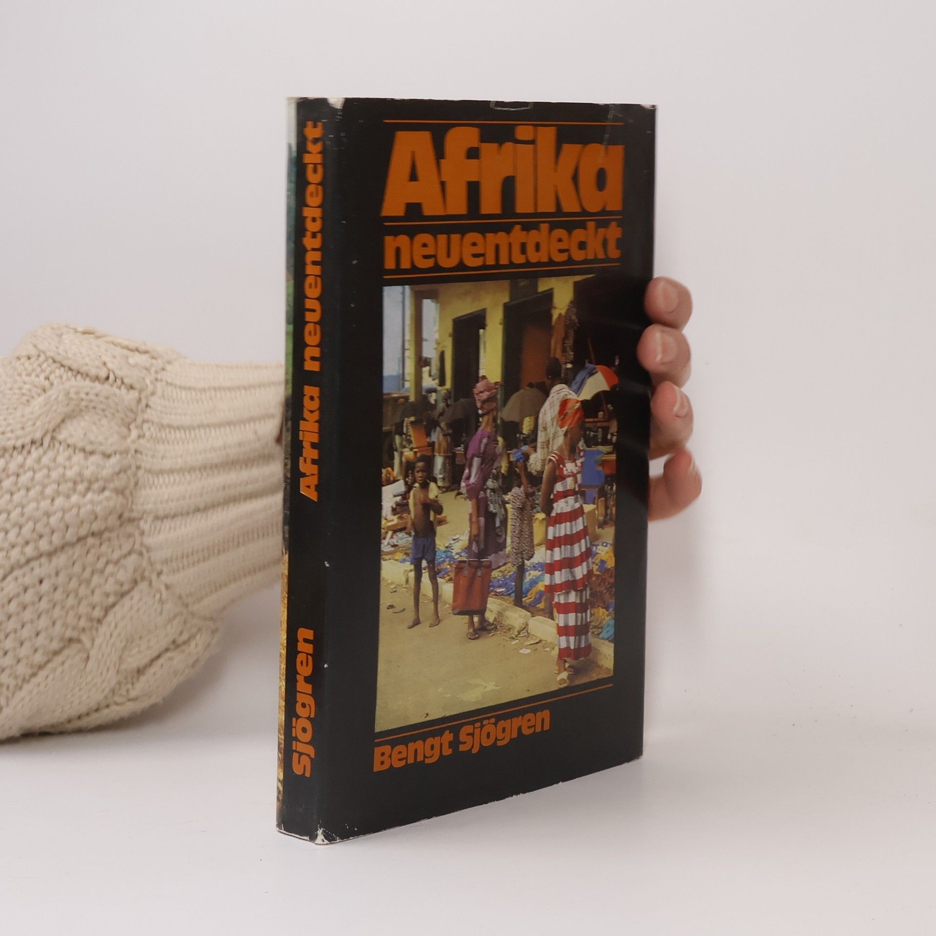 Bengt Sjögren Afrika neuentdeckt : Reiseberichte aus Ost- und Südafrika