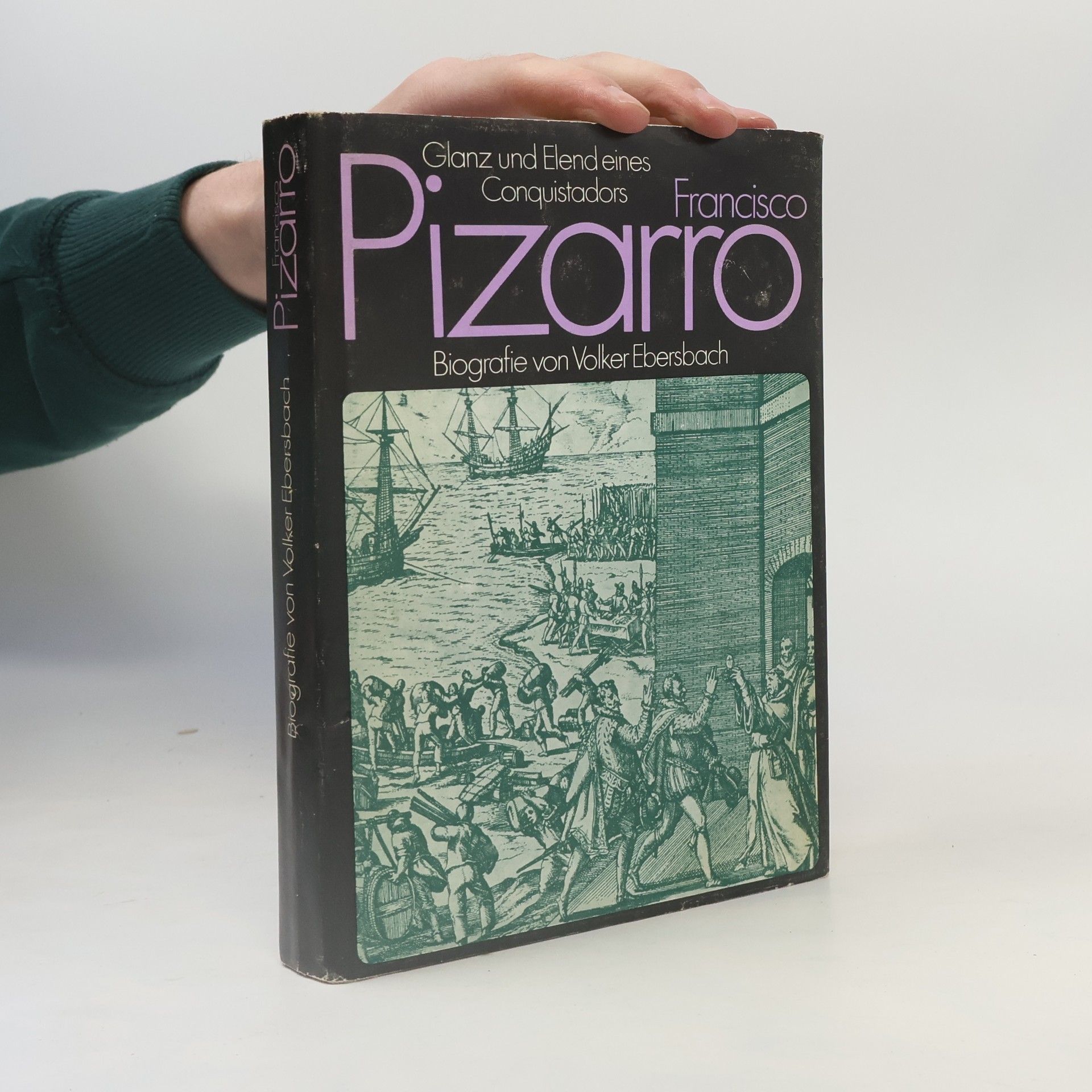 Volker Ebersbach Francisco Pizarro. Glanz und Elend eines Conquistadors