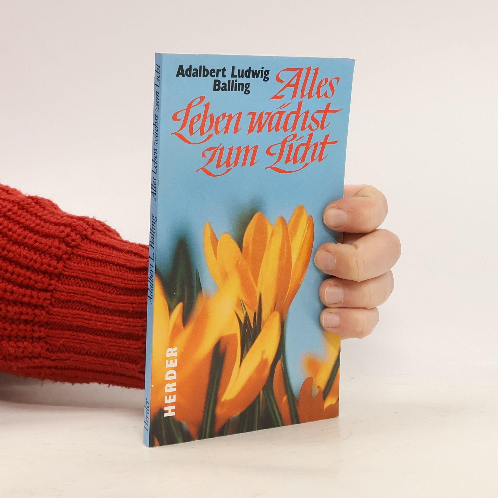 Alles Leben wächst zum Licht