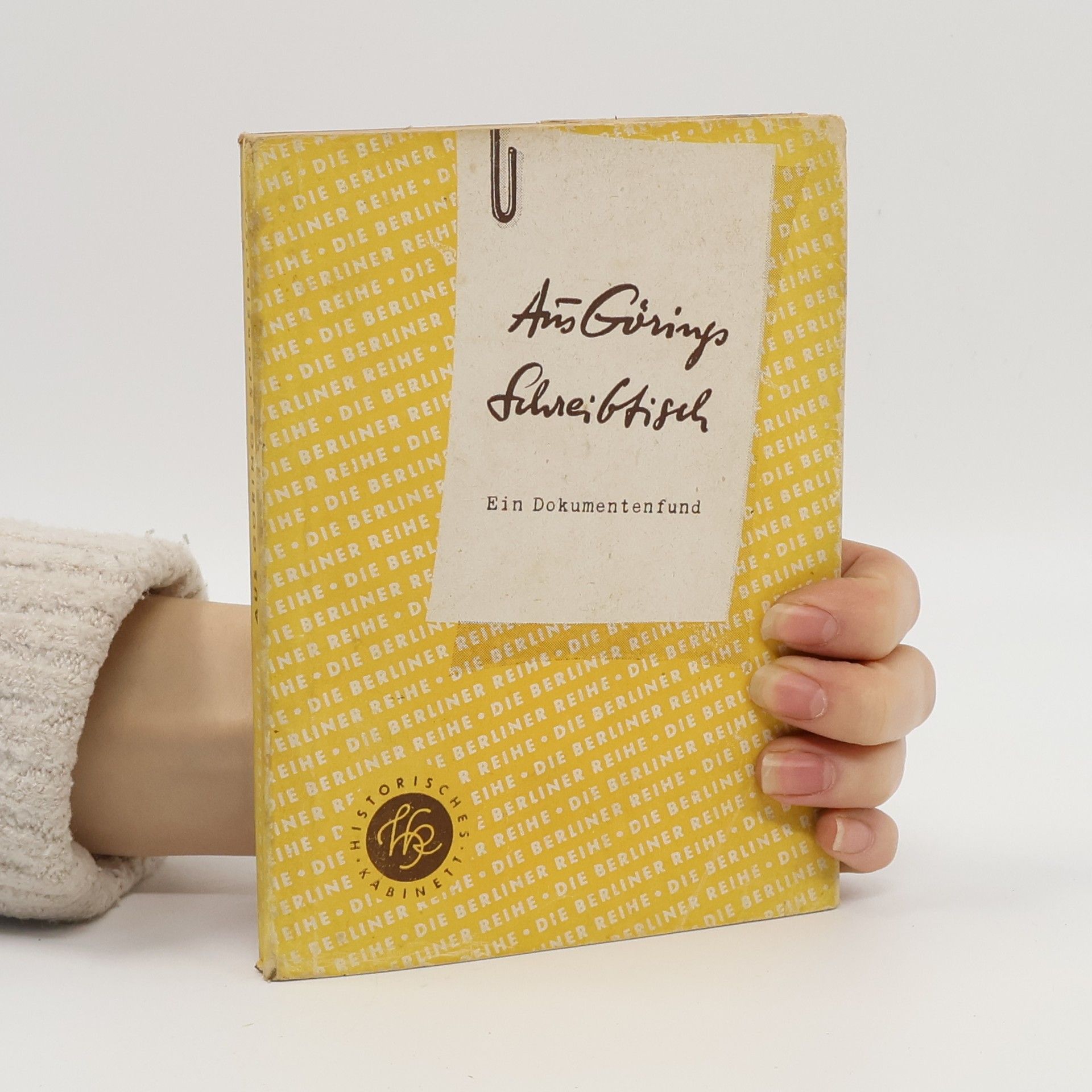 Various authors Aus Görings Schreibtisch. Ein Dokumentenfund