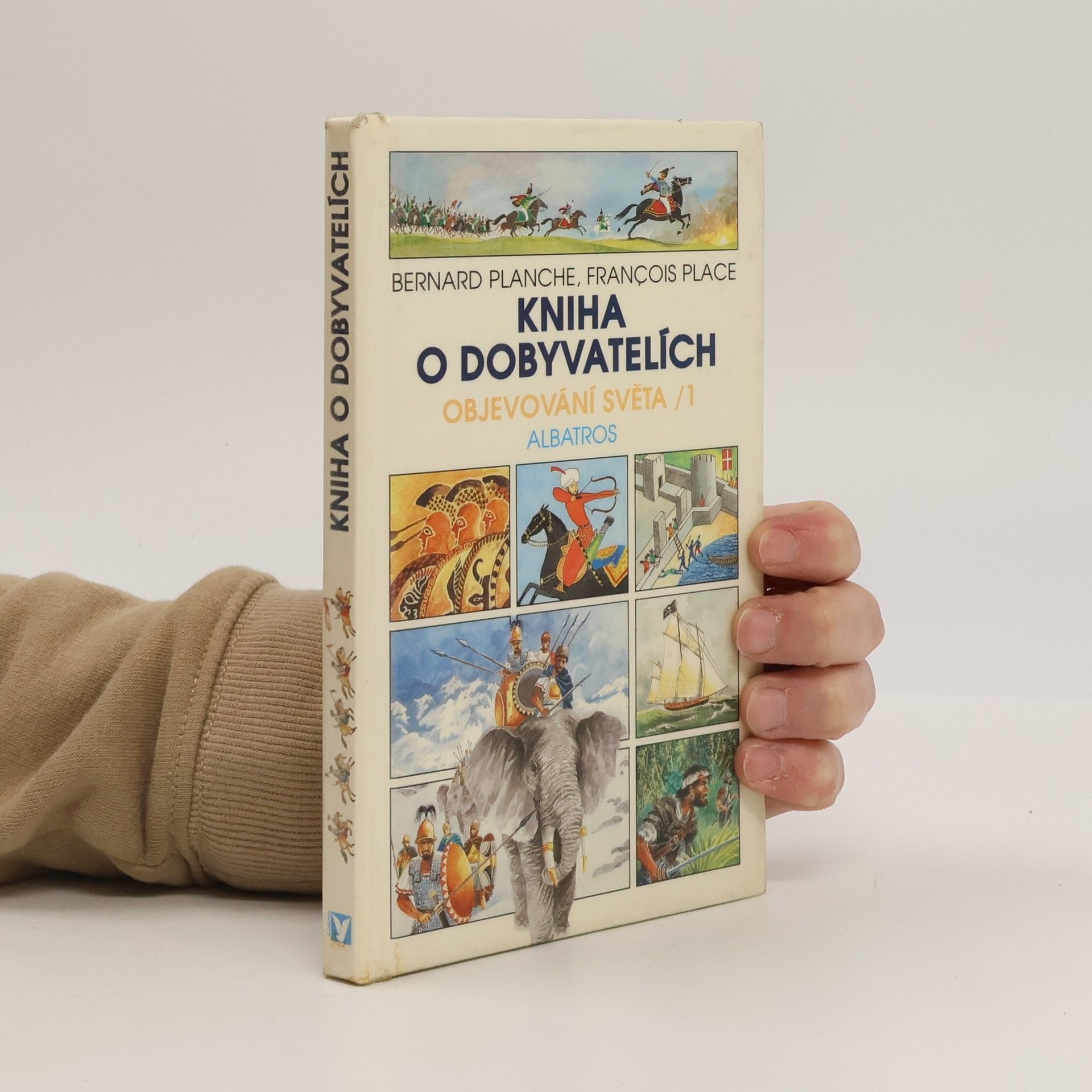 Bernard Planche Kniha o dobyvatelích, objevování světa 1