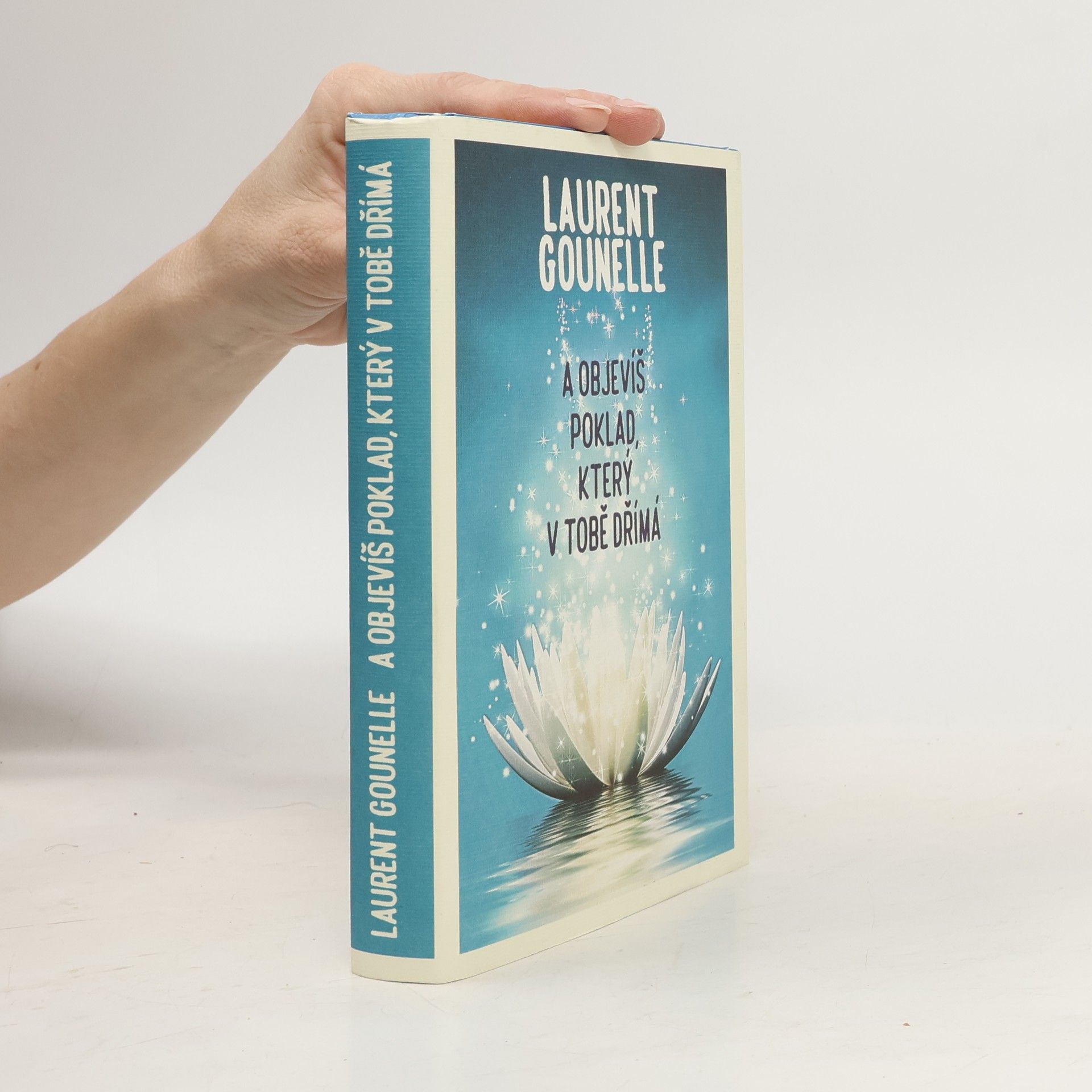 Laurent Gounelle A objevíš poklad, který v tobě dřímá
