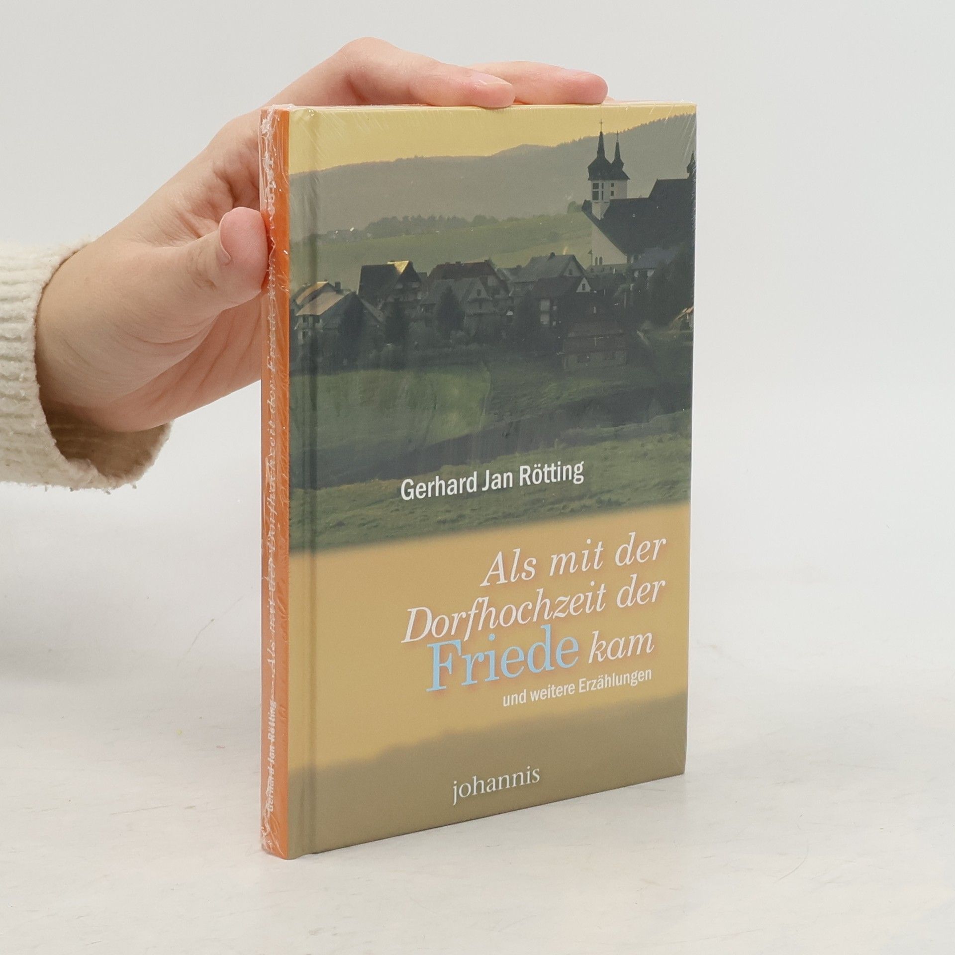 Gerhard Jan Rötting Als mit der Dorfhochzeit der Friede kam