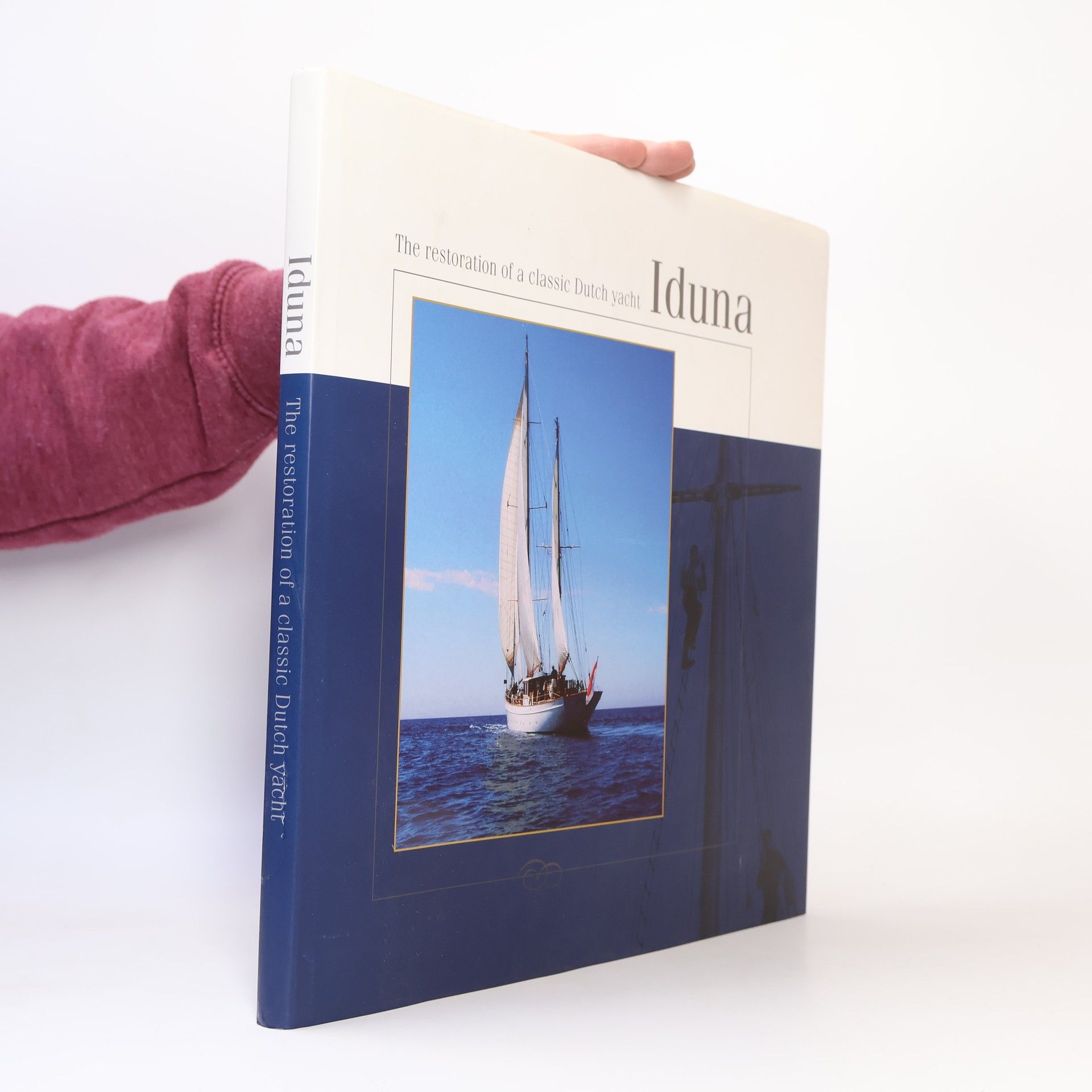 Andrew Rogers Iduna. The Restoration of a Classic Dutch Yacht 1939-2004