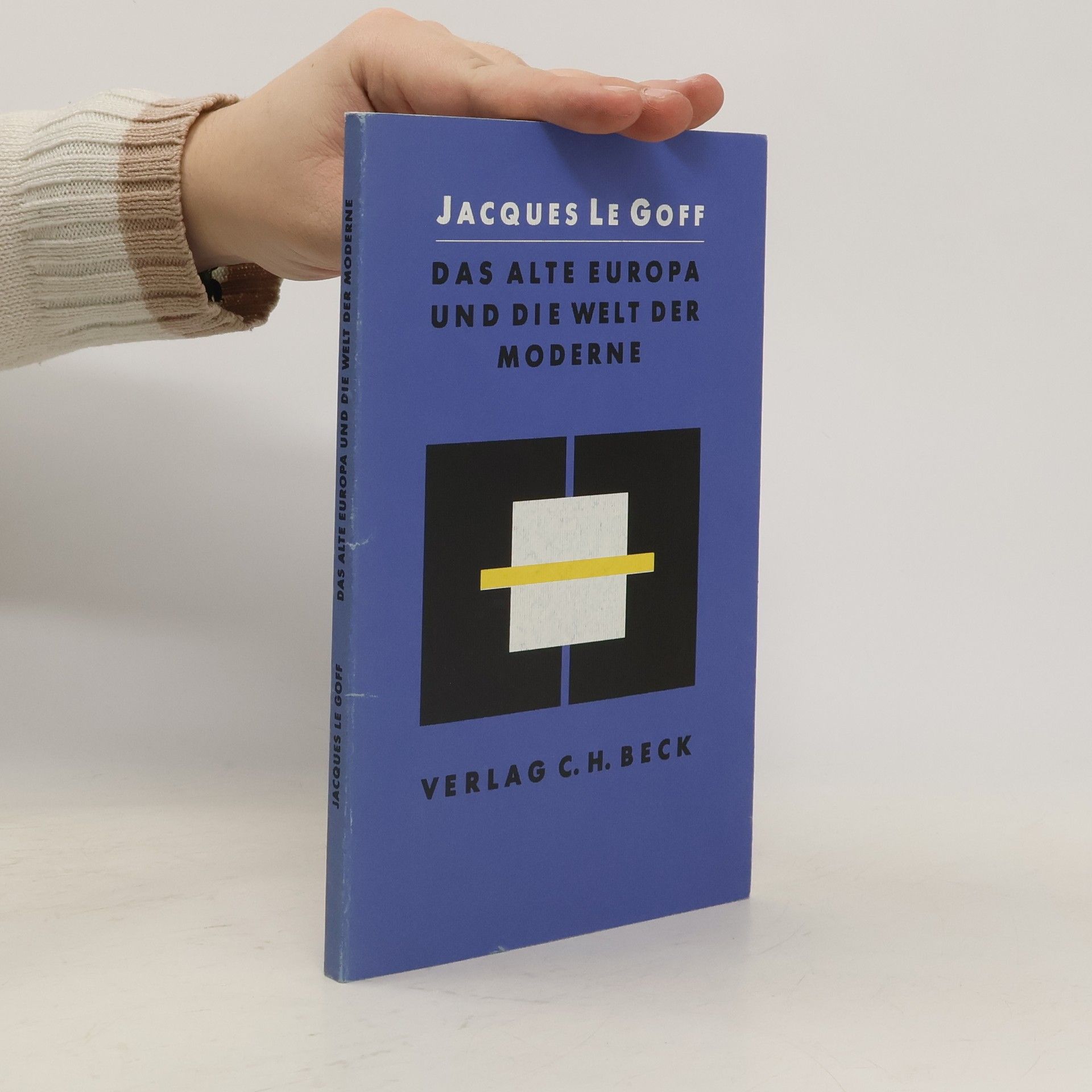 Jacques Le Goff Das alte Europa und die Welt der Moderne