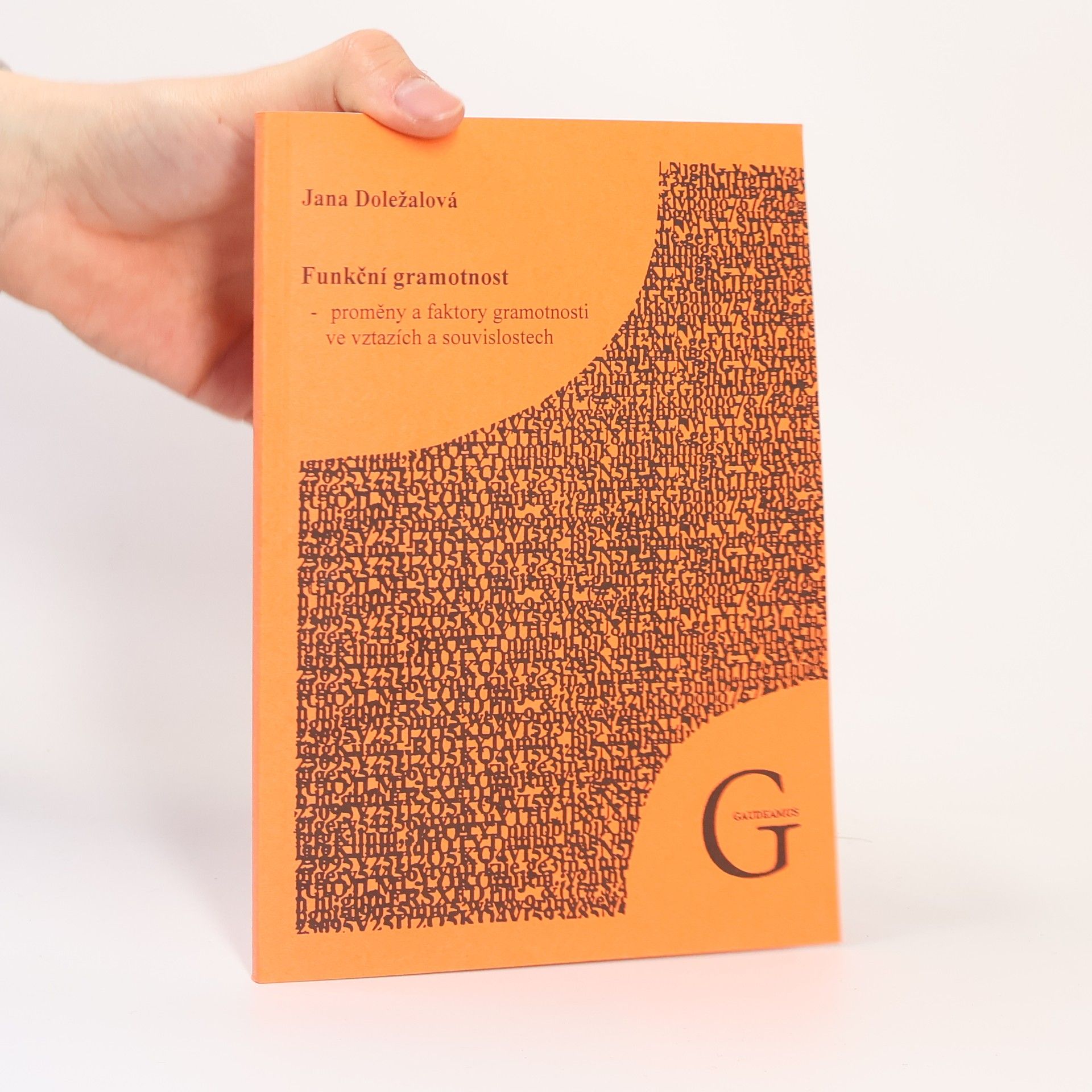 Jana Doležalová Funkční gramotnost - proměny a faktory gramotnosti ve vztazích a souvislostech