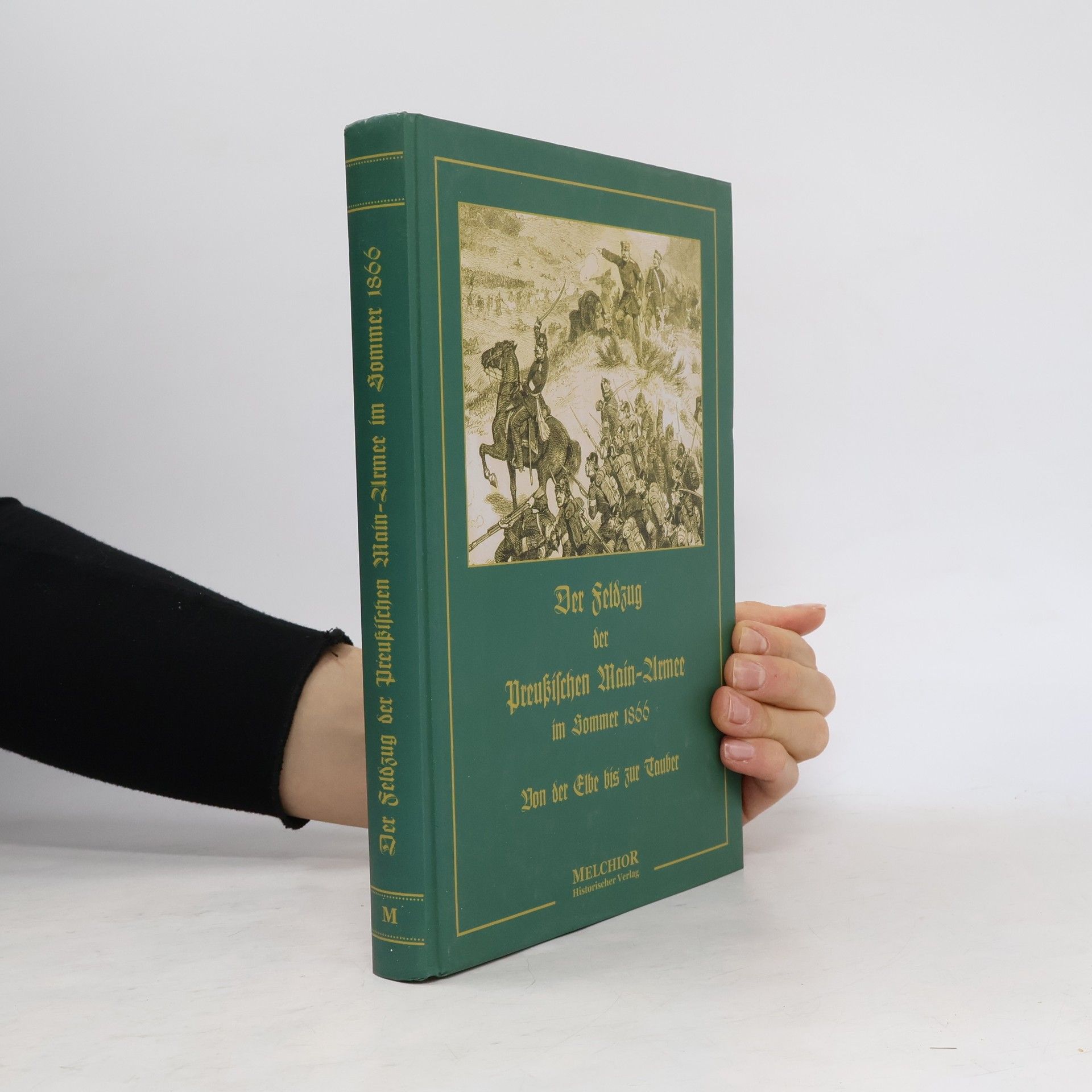 August Mels Der Feldzug der Preußischen Main-Armee im Sommer 1866
