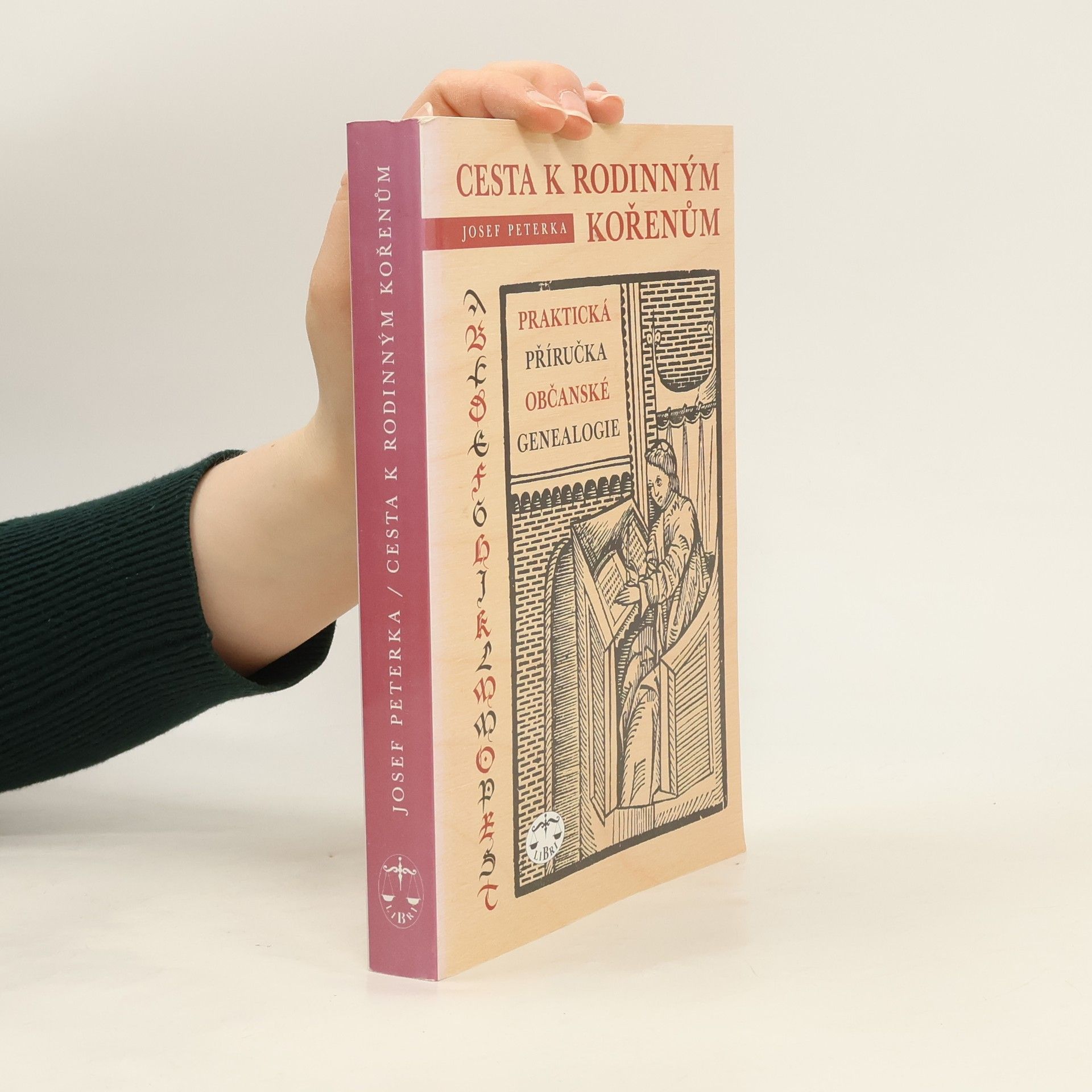 Josef Peterka Cesta k rodinným kořenům aneb Praktická příručka občanské genealogie