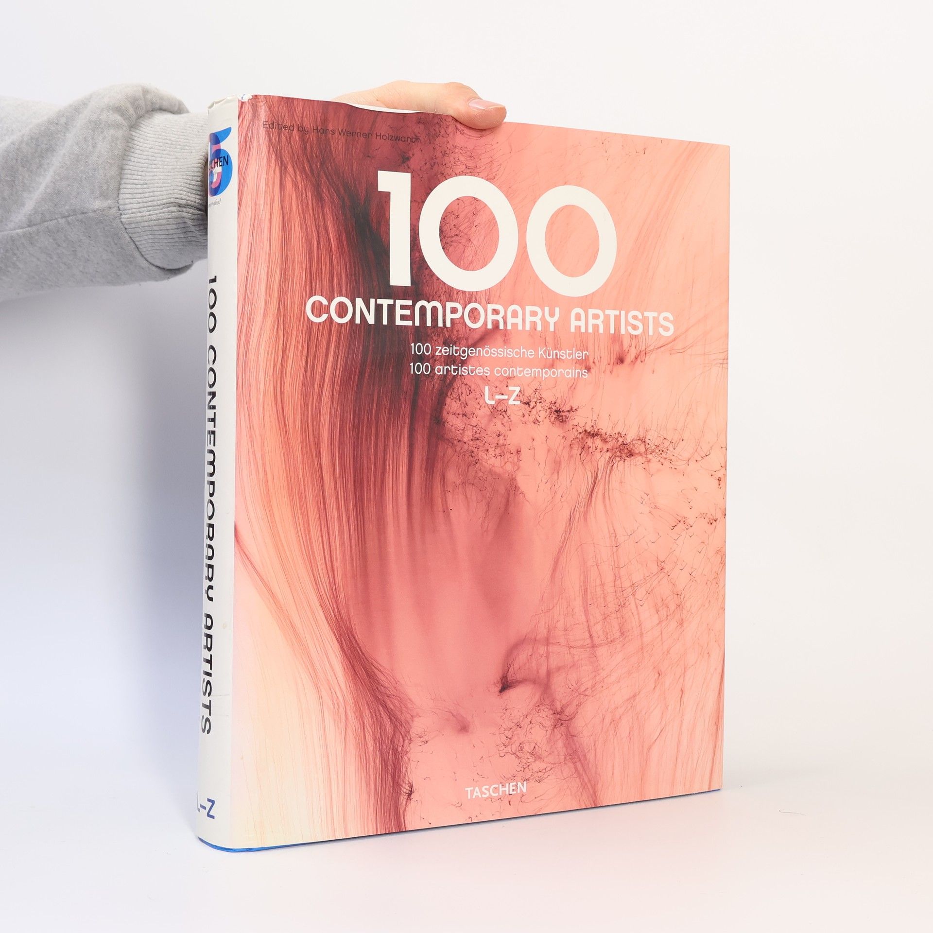 Hans Werner Holzwarth 100 contemporary artists. 100 zeitgenössische Künstler. 100 artistes contemporains.