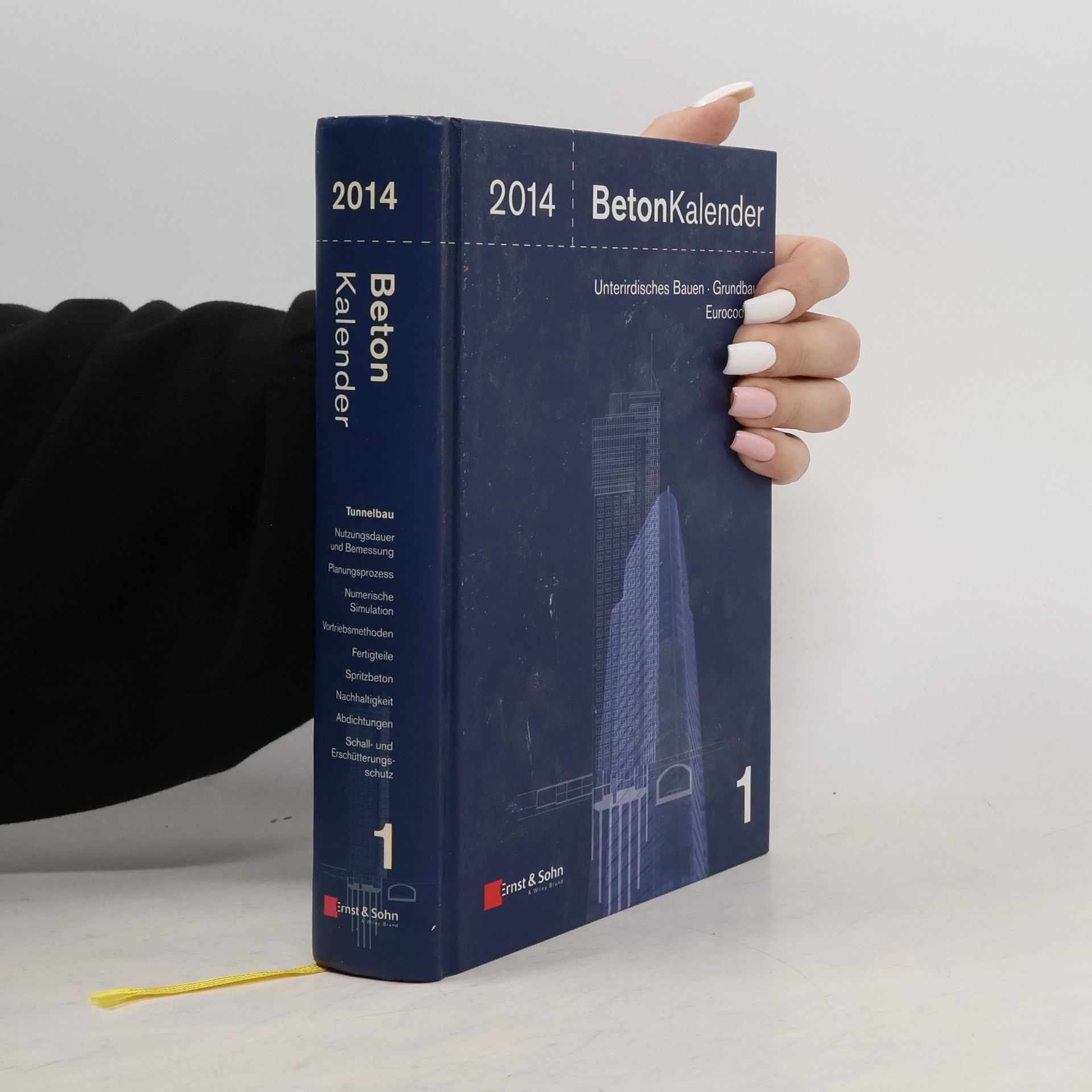 Beton Kalender : Unterirdisches Bauen Grundbau Eurocode 7. 1., 2014