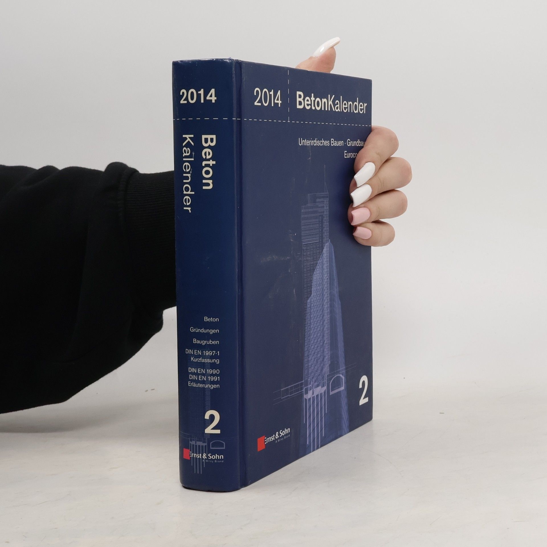 Beton Kalender : Unterirdisches Bauen Grundbau Eurocode 7. 2., 2014
