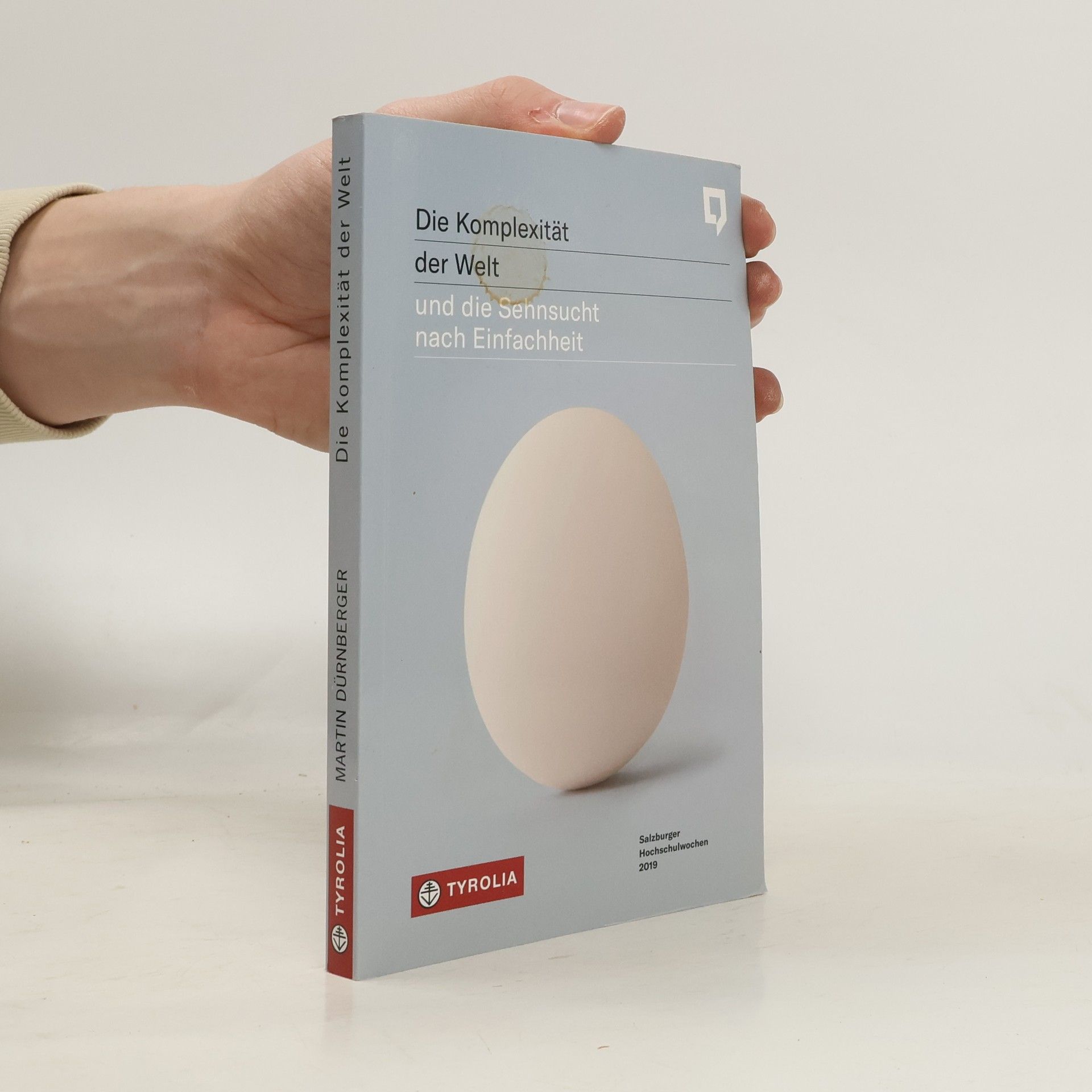 Martin Dürnberger Die Komplexität der Welt und die Sehnsucht nach Einfachheit: Salzburger Hochschulwochen 2019