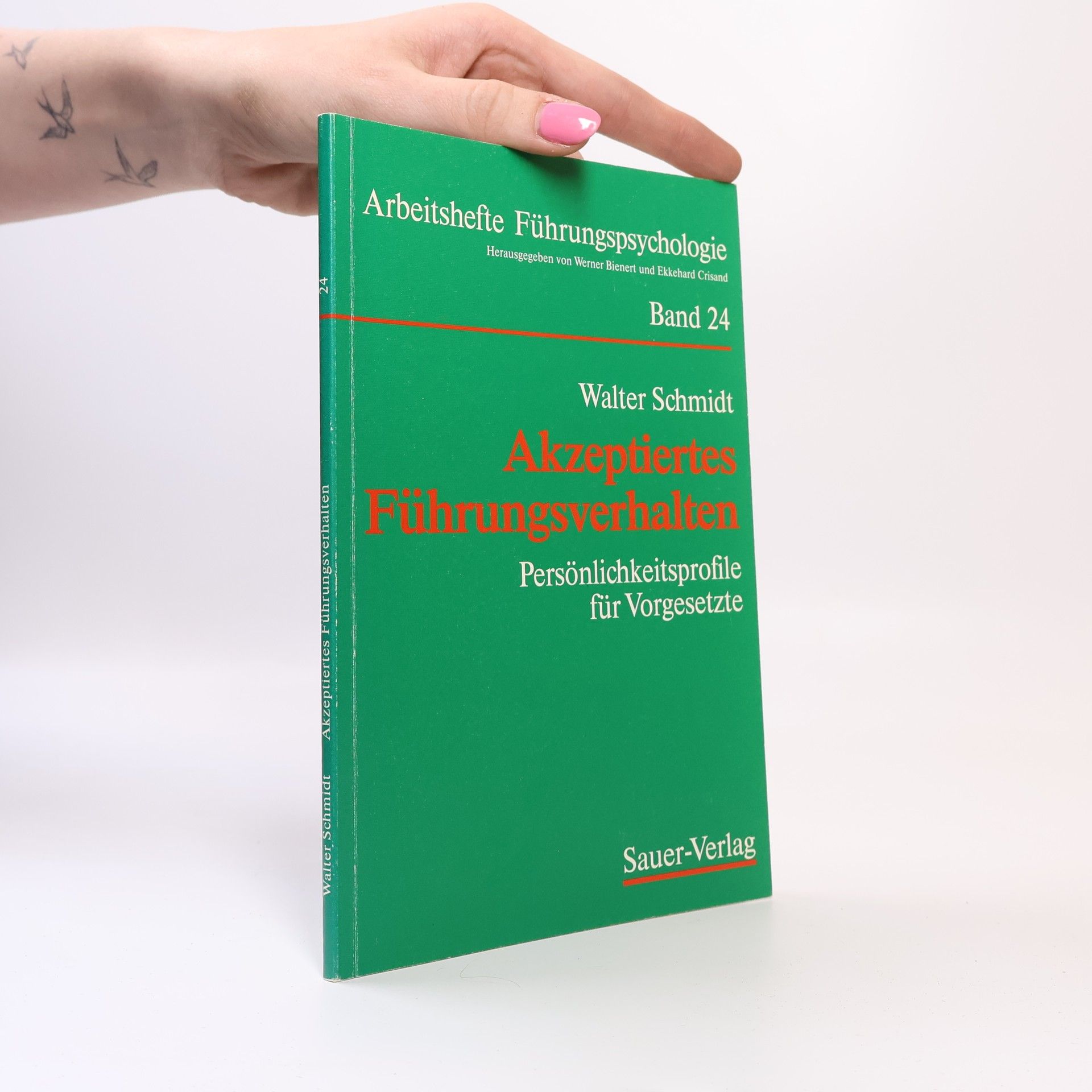 Hans-Walter Schmidt Arbeitshefte Führungspsychologie - 24: Akzeptiertes Führungsverhalten