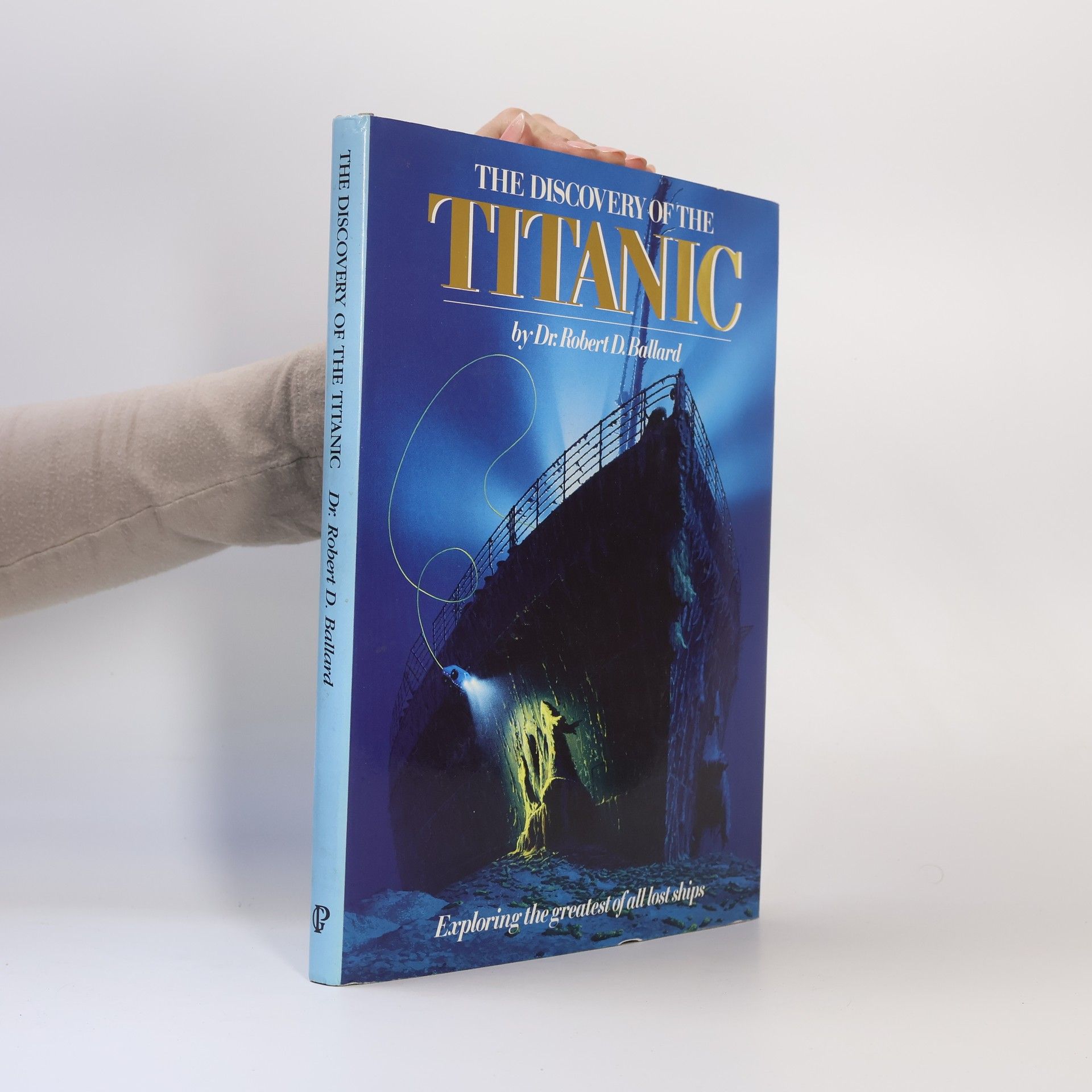 Robert Ballard The Discovery of the Titanic