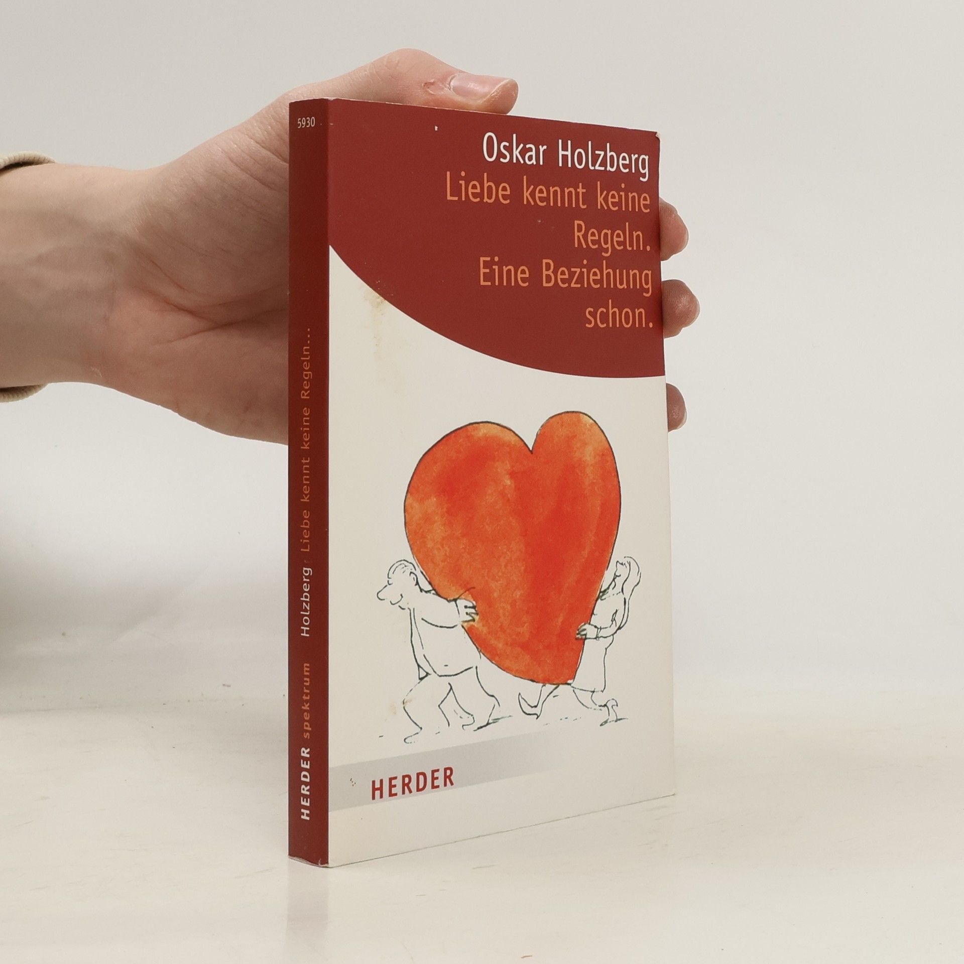 Oskar Holzberg Liebe kennt keine Regeln, eine Beziehung schon