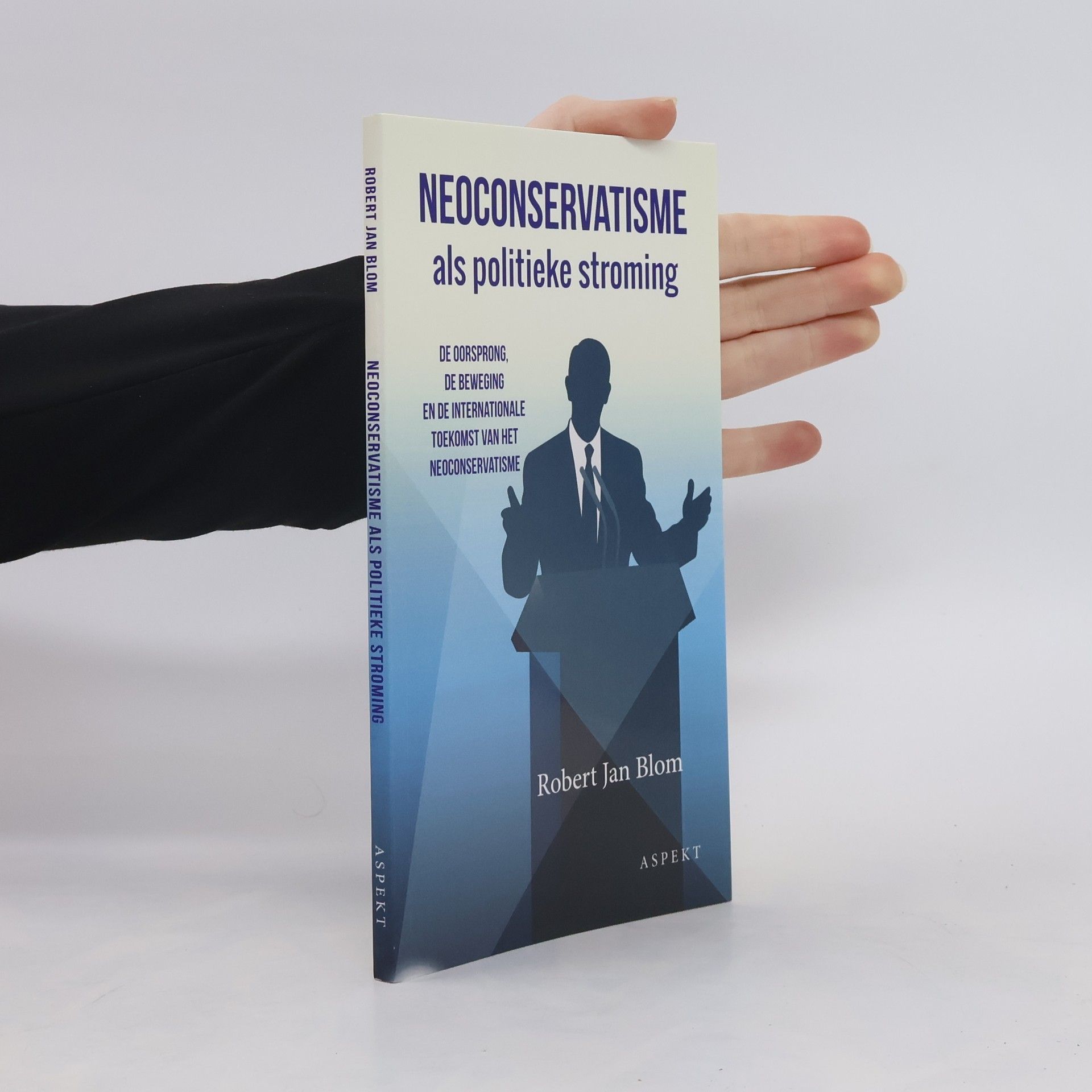 Robert Jan Blom Neoconservatisme als politieke stroming