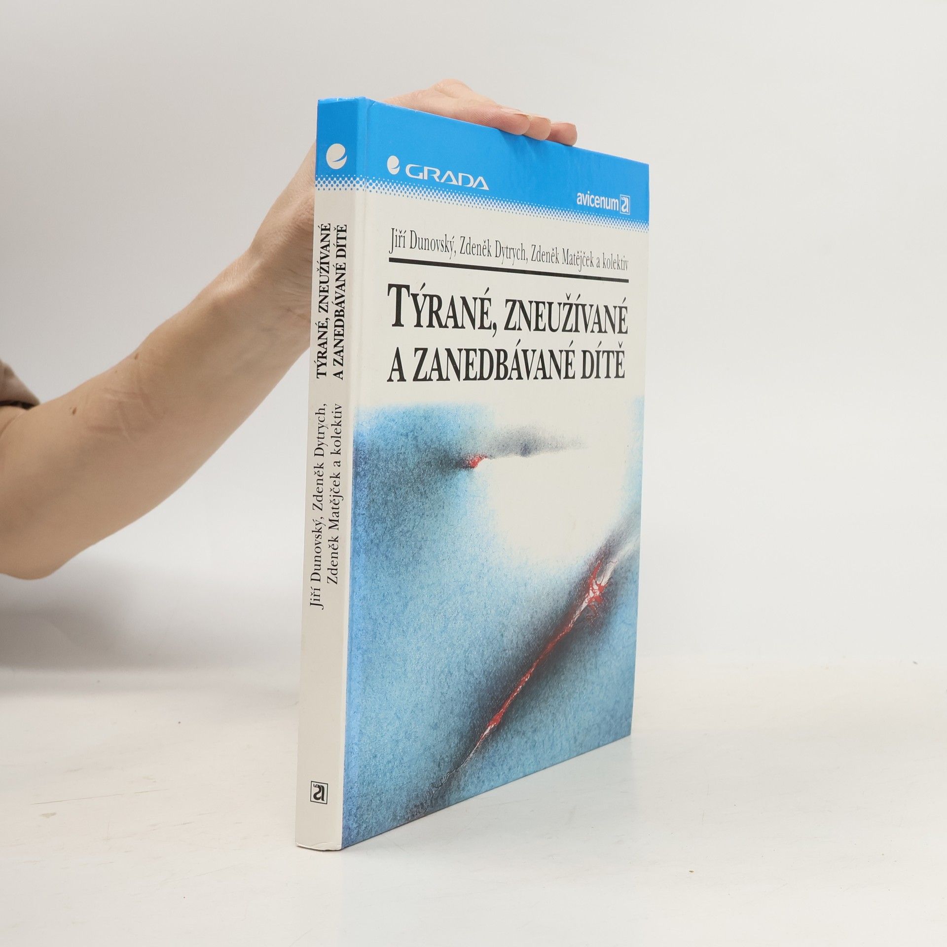 Zdeněk Matějček Týrané, zneužívané a zanedbávané dítě