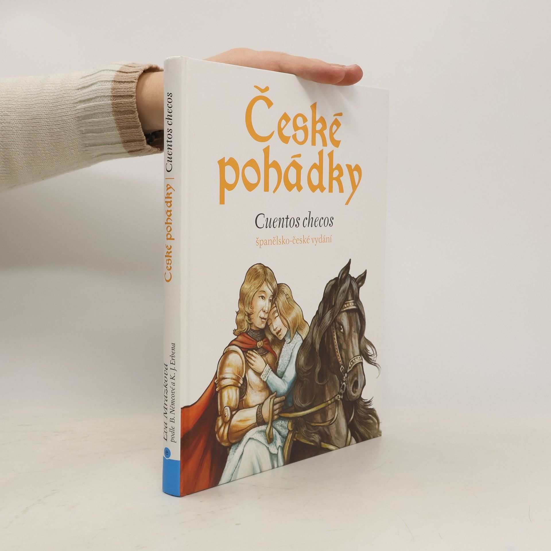 Eva Mrázková České pohádky : španělsko-české vydání = Cuentos checos : edición bilingüe español-checo