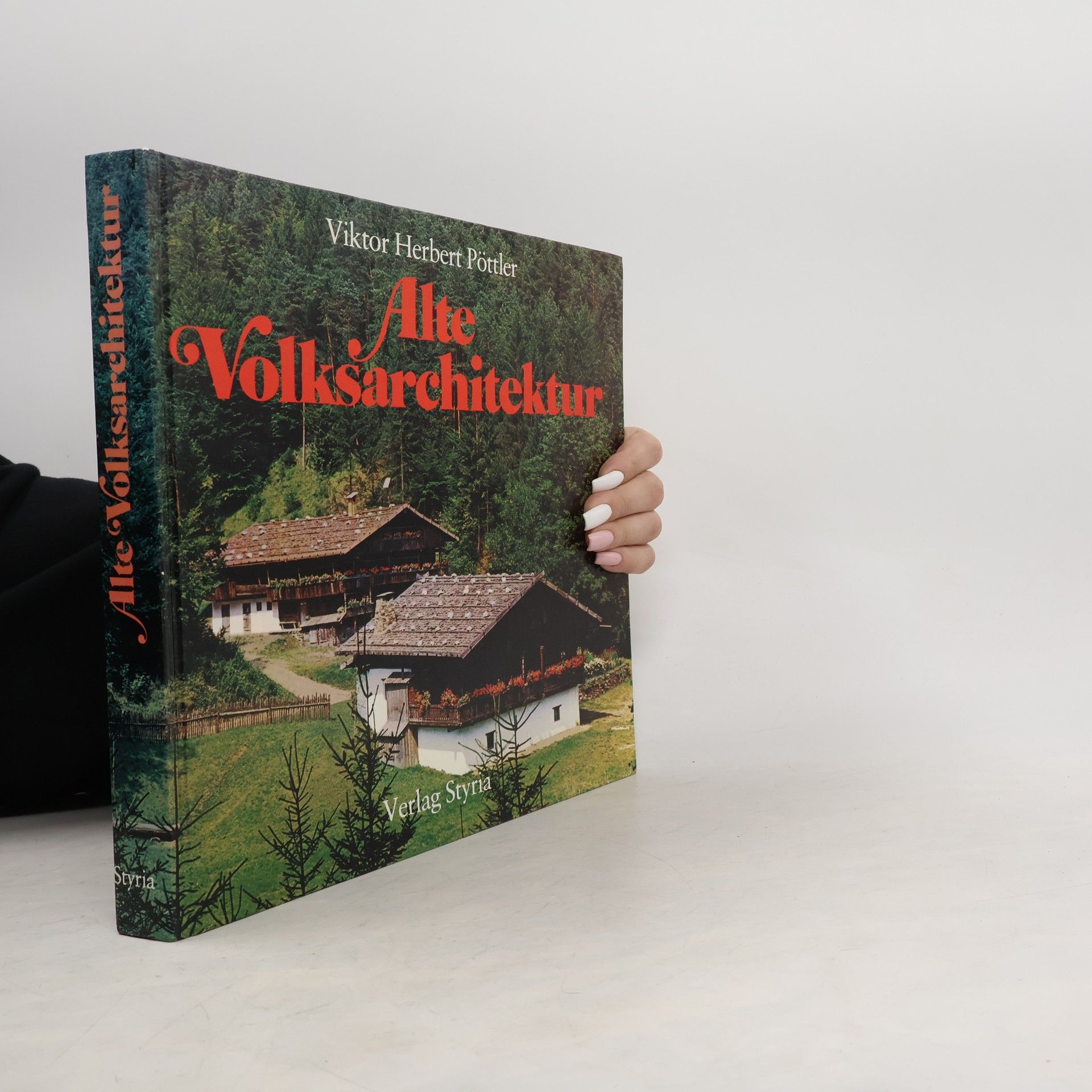 Viktor Herbert Pöttler Alte Volksarchitektur