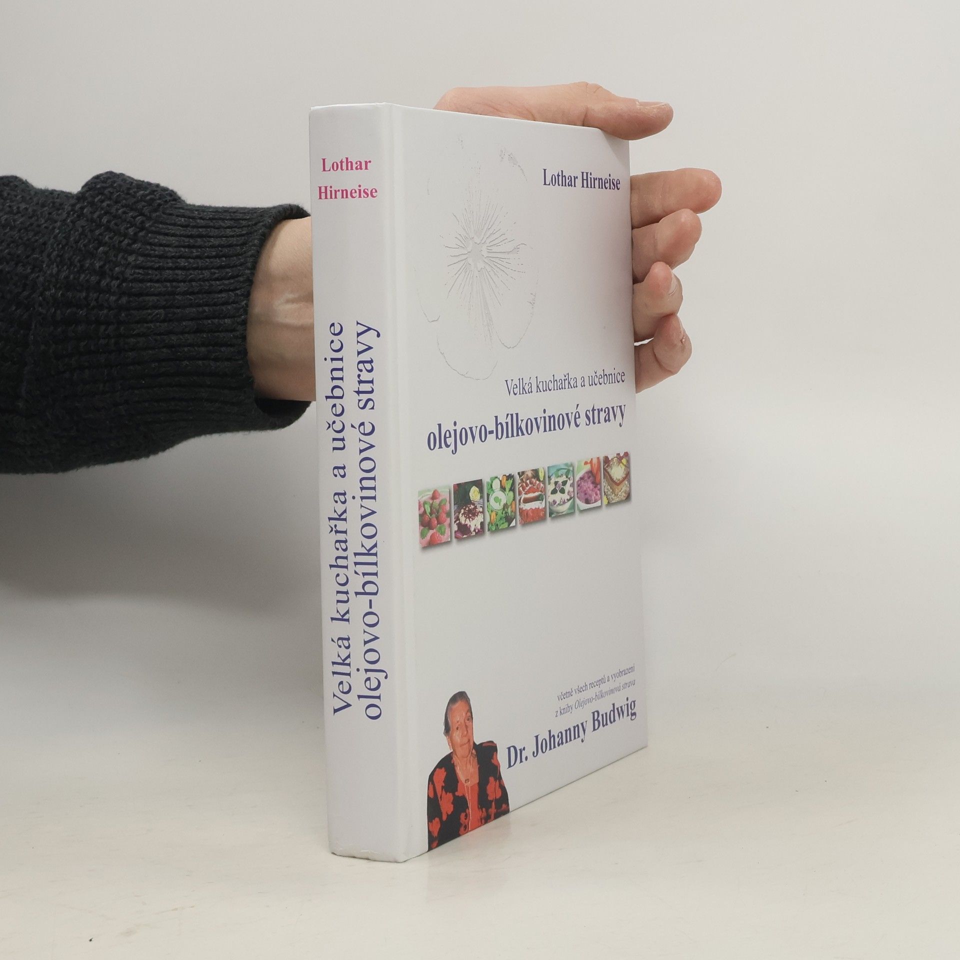 Lothar Hirneise Velká kuchařka a učebnice olejovo-bílkovinové stravy