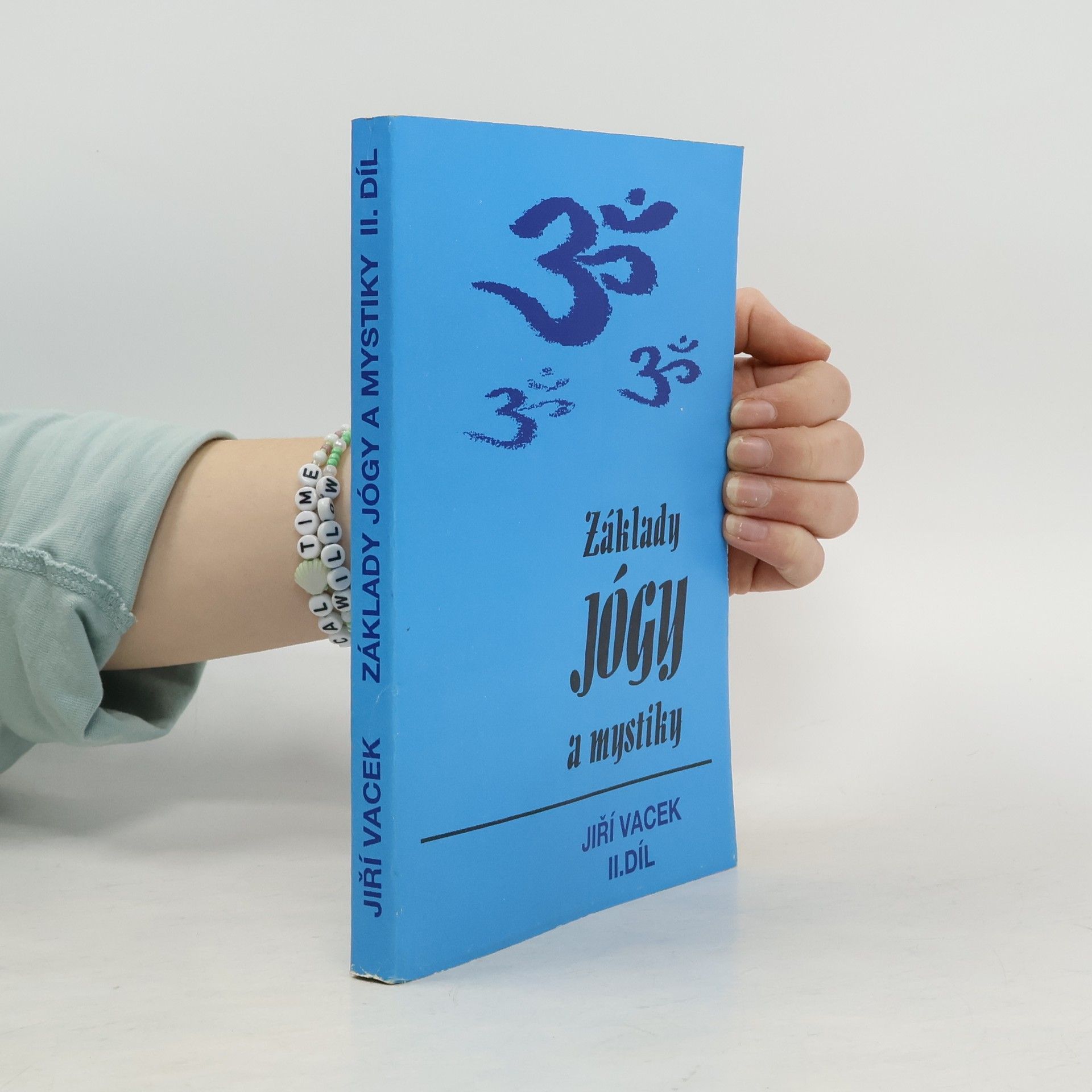 Jiří Vacek Základy jógy a mystiky II. díl