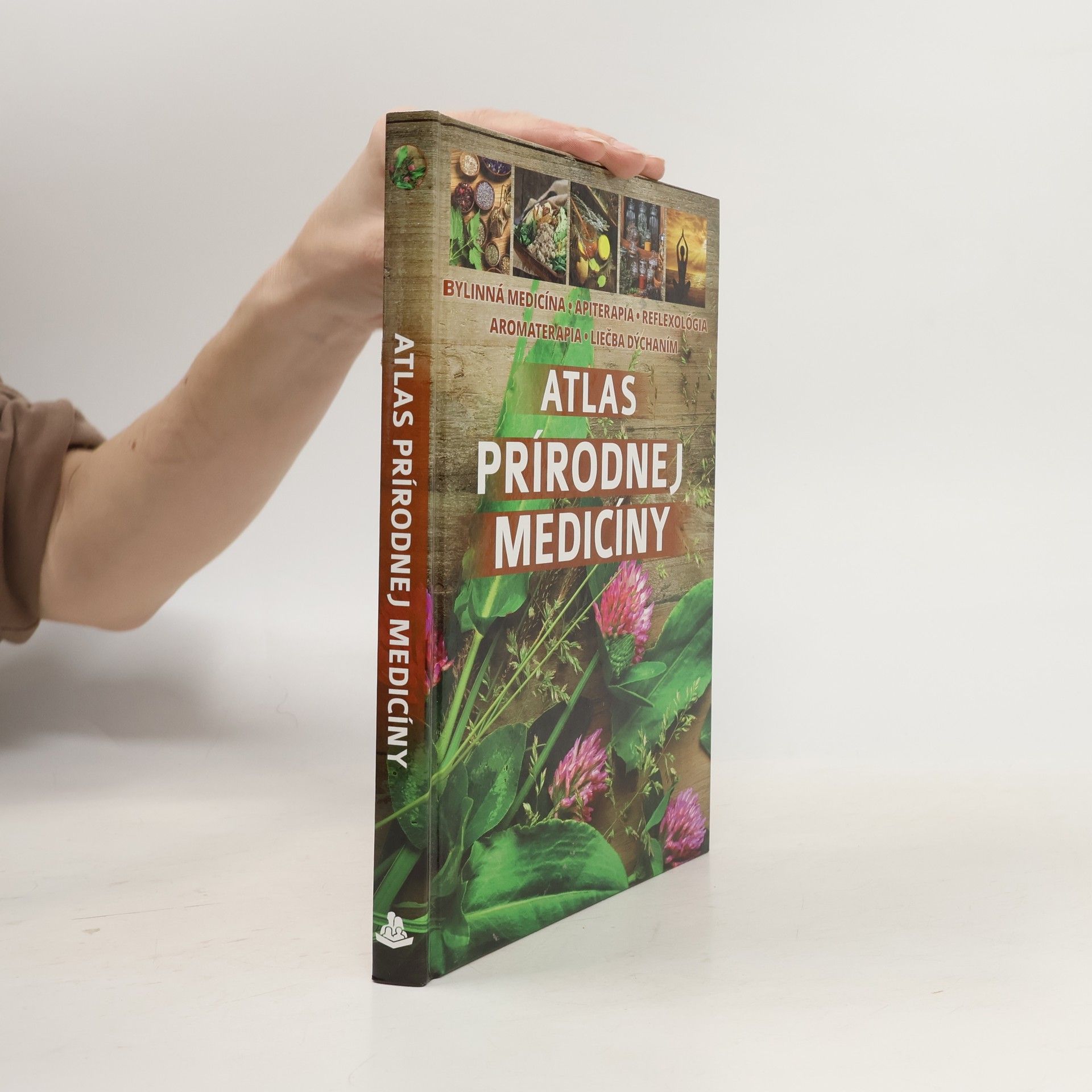 Sandra Fašangová Atlas prírodnej medicíny: bylinná medicína, apiterapia, reflexológia, aromaterapia, liečba dýchaním
