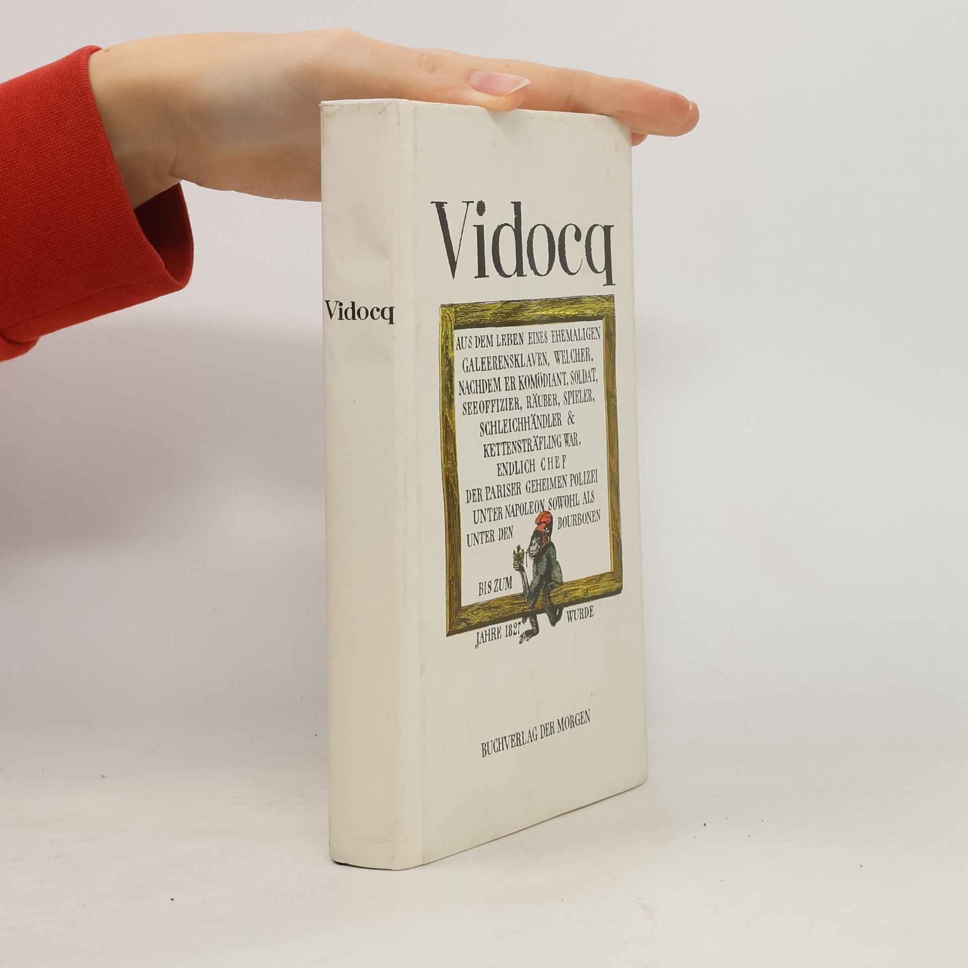 Vidocq Francois-Eugene Aus dem Leben eines ehemaligen Galeerensklaven